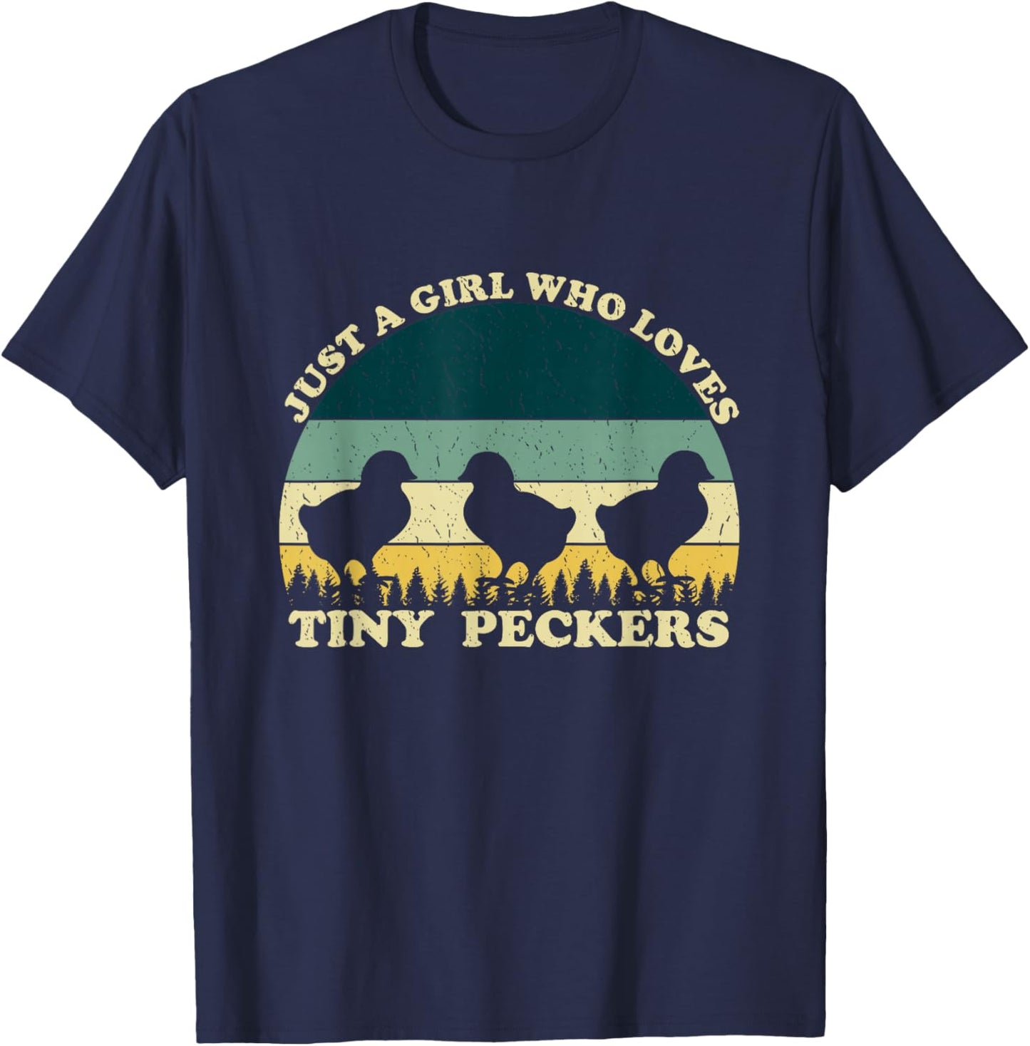 Just A Girl Who Loves Tiny Peckers Funny Chicken Farmer Joke T-Shirt - T-Shirt | Navy