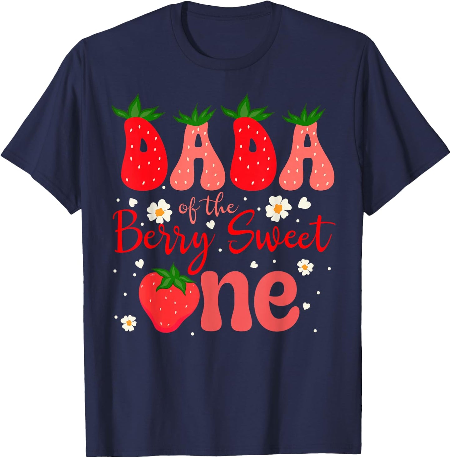 Dada of the Berry Sweet One Strawberry First Birthday Family T-Shirt - T-Shirt | Navy