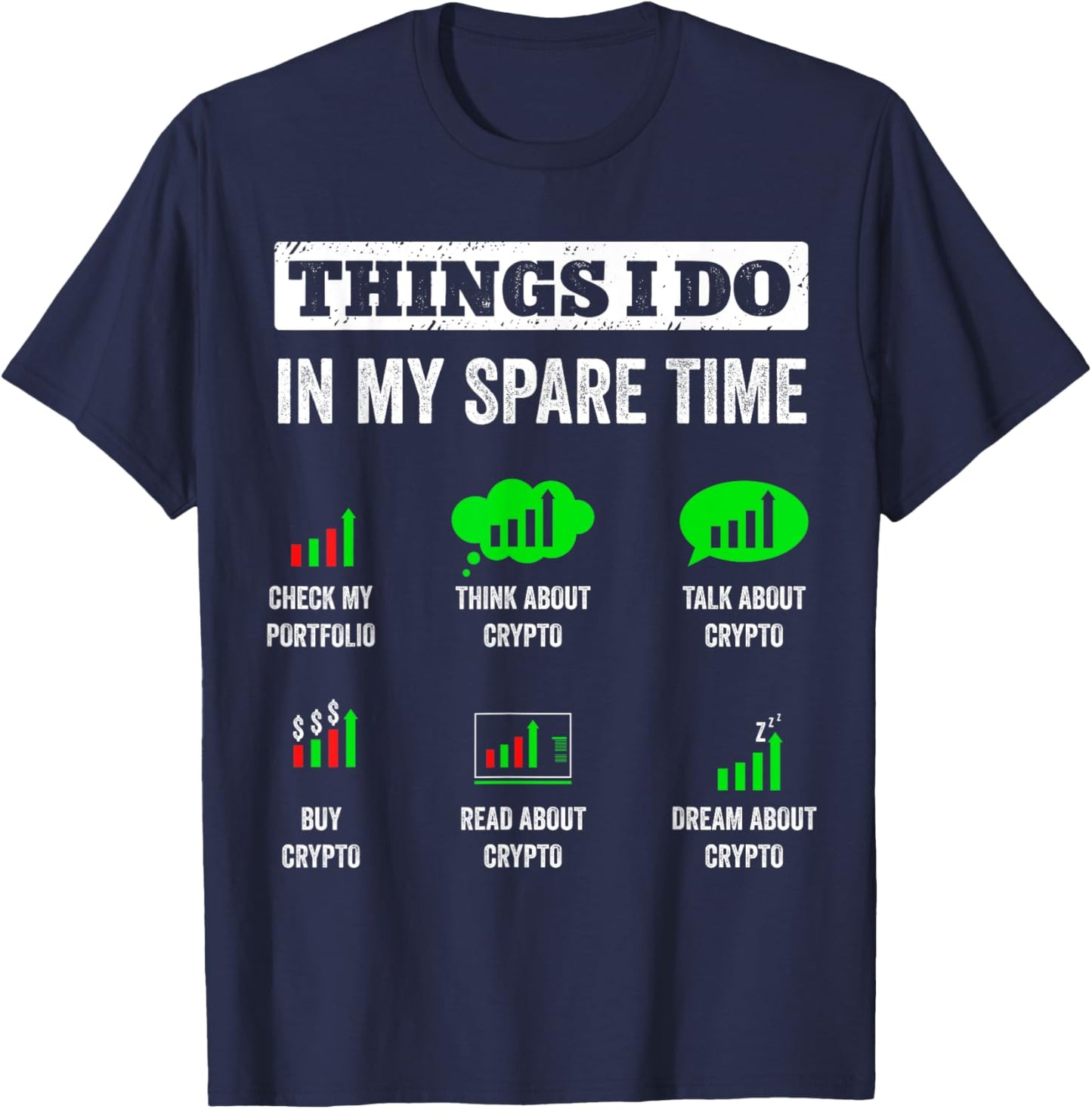 Things I Do In My Spare Time Trading Funny Crypto Investing T-Shirt - T-Shirt | Navy