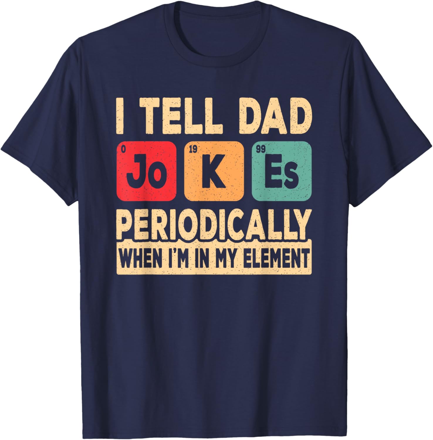 I Tell Dad Jokes Periodically Retro Papa Fathers Day Men T-Shirt - T-Shirt | Navy