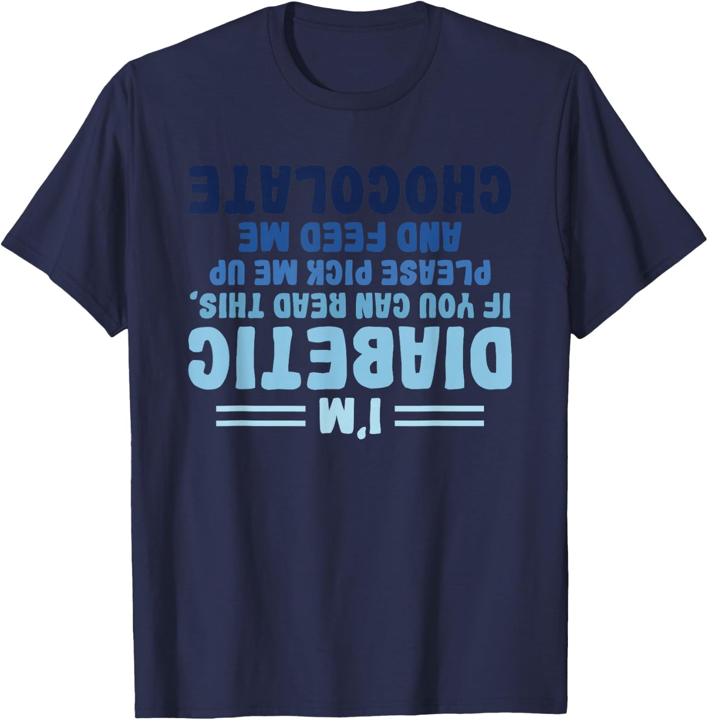 Funny Diabetic Upside Down - Diabetics Diabetes Awareness T-Shirt - T-Shirt | Navy