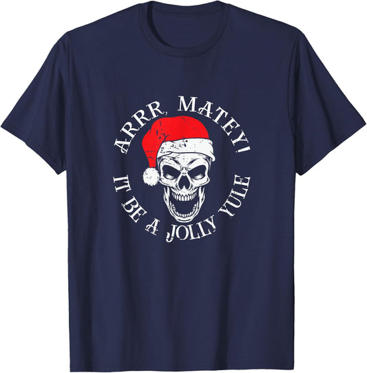 Merry Christmas Pirate - Arrr Matey It Be A Jolly Yule T-Shirt - T-Shirt | Navy