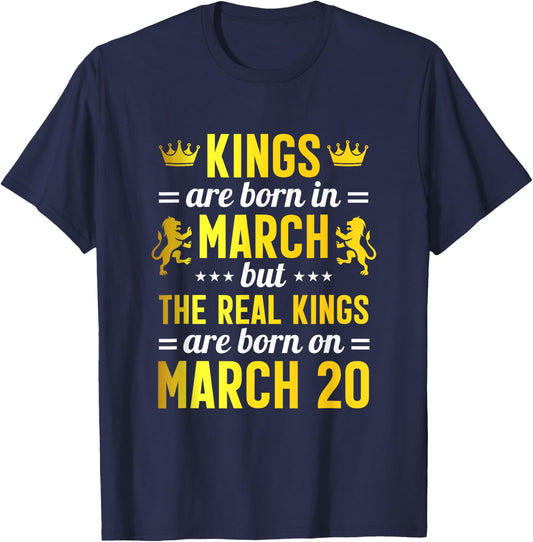 Kings Are Born In March Real Kings Are Born on March 20 T-Shirt - T-Shirt | Navy