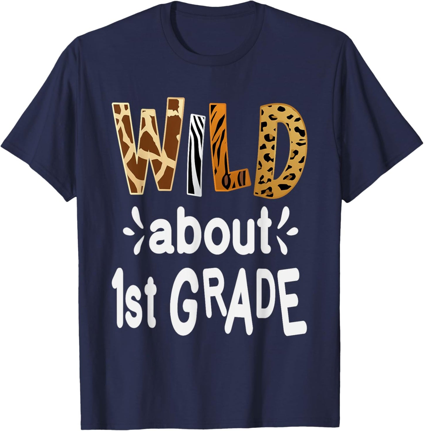 Wild about 1St Grade, Teacher Student First Day Of School Men Women Girls Kids T-Shirt - T-Shirt | Navy