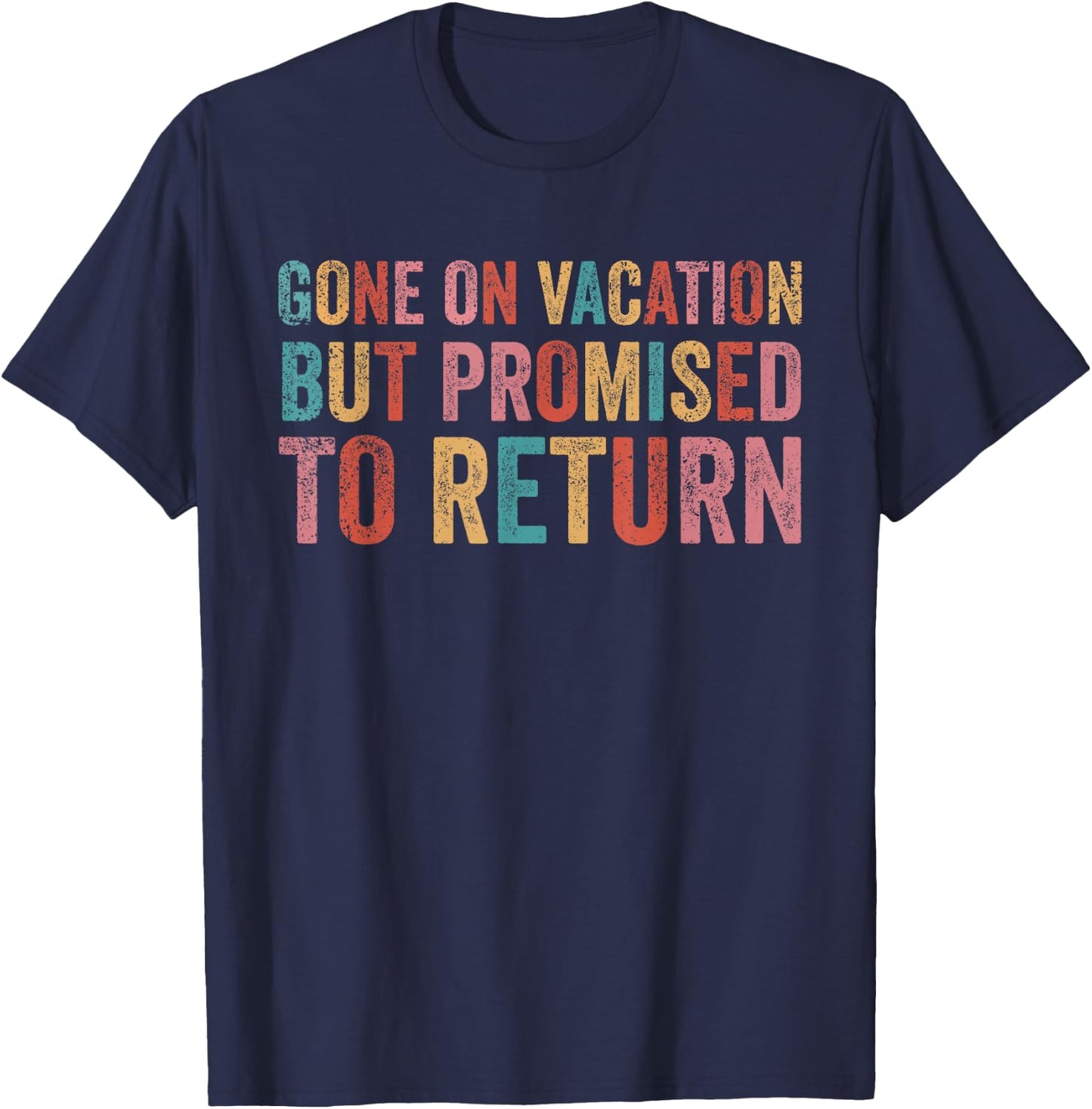 Gone On Vacation Teacher Summer Break Vacay T-Shirt - T-Shirt | Navy