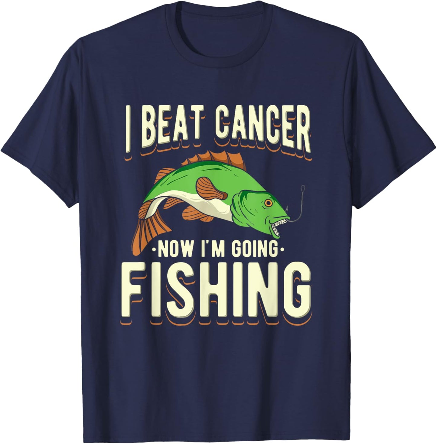 I Beat Cancer Now I'm Going Fishing T-Shirt - T-Shirt | Navy