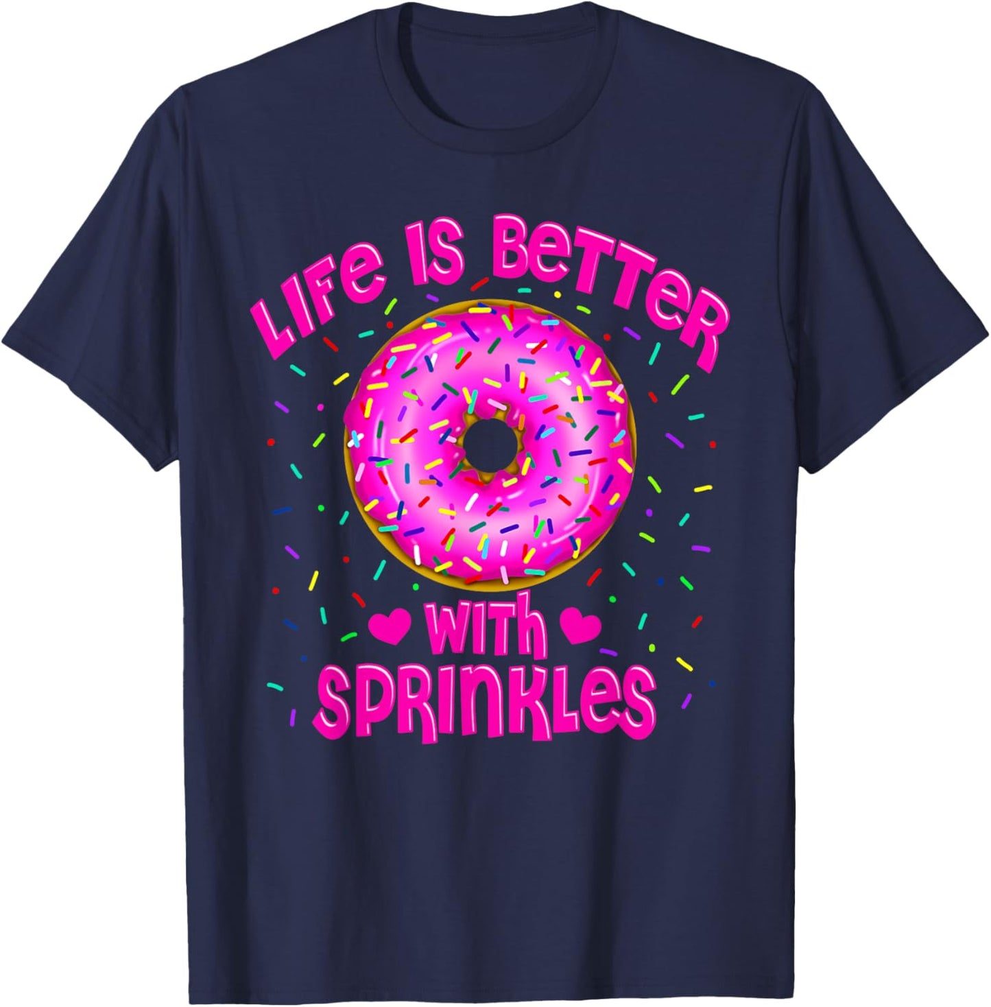 Life Is Better With Sprinkles Pink Donut Sweets lover T-Shirt - T-Shirt | Navy