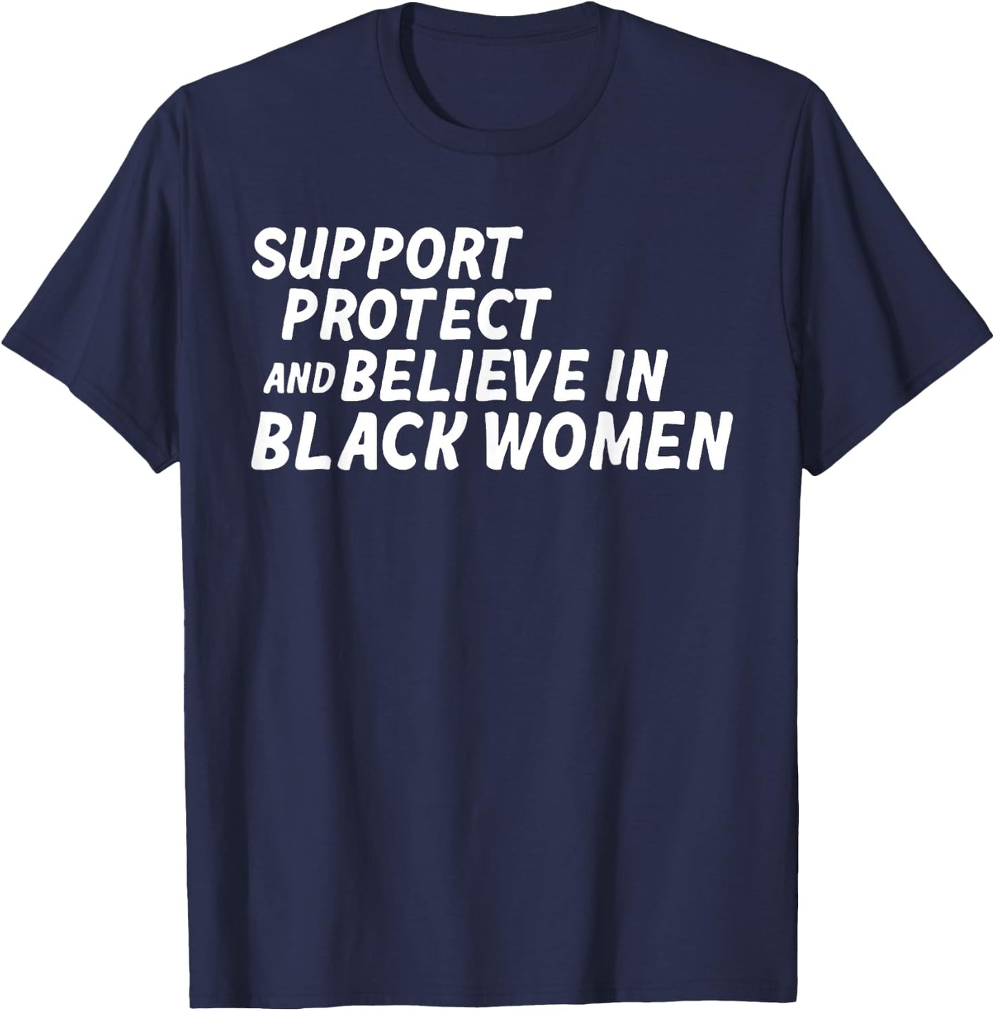 Support Protect And Believe In Black Women T-Shirt - T-Shirt | Navy