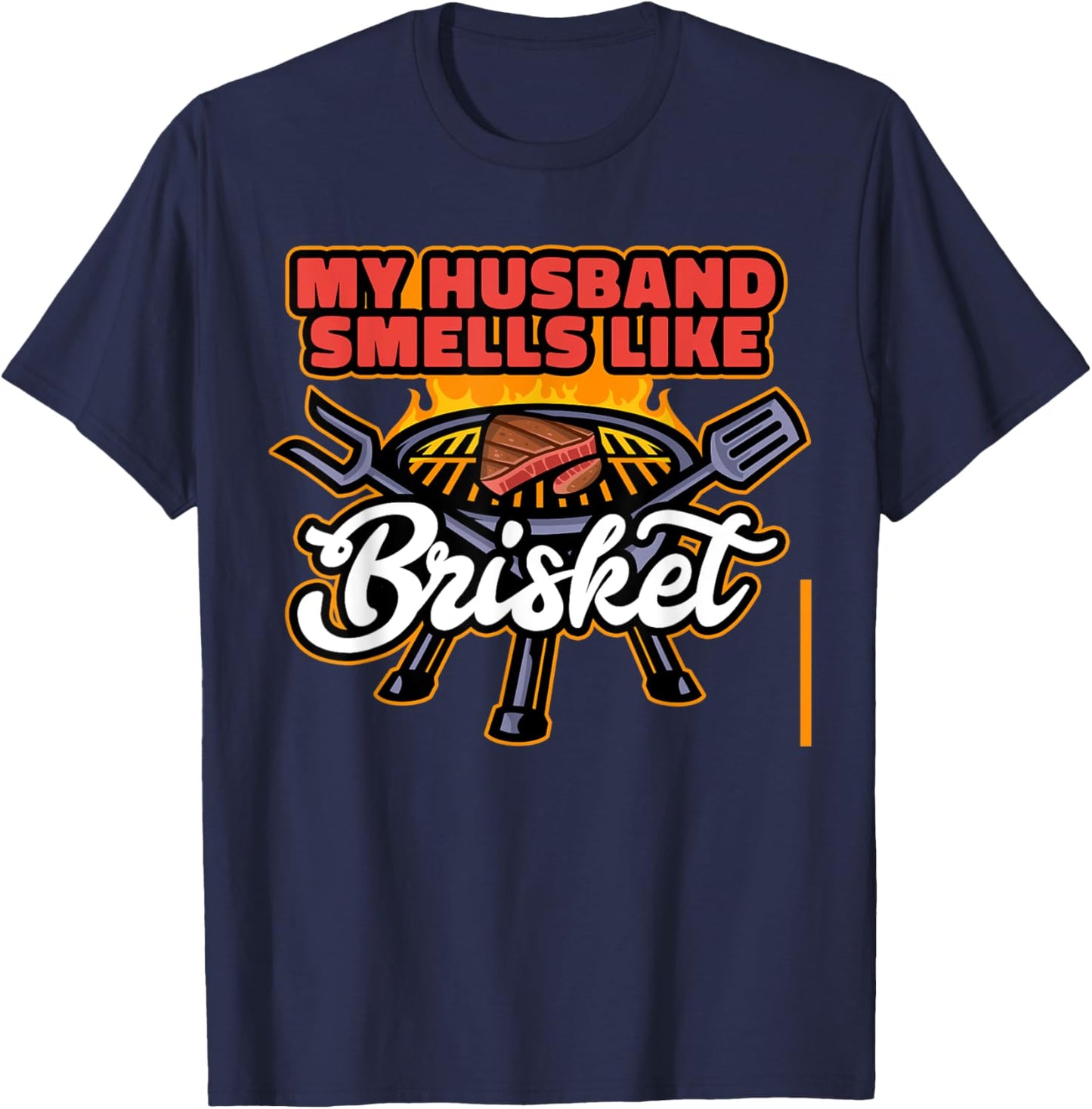 My Husband Smells Like Brisket Brisket T-Shirt - T-Shirt | Navy