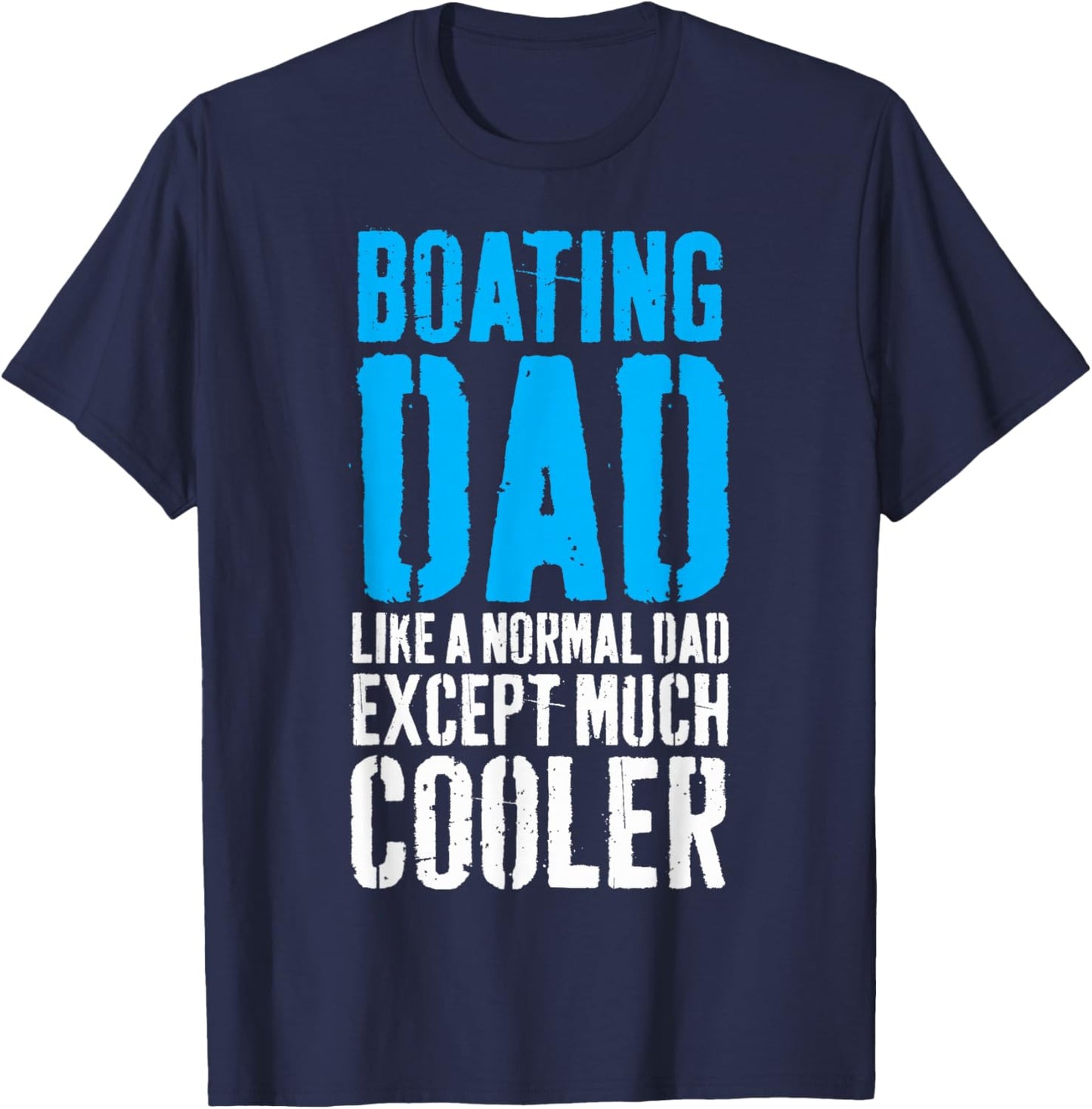 Boating Boat Dad Father's Day T-Shirt - T-Shirt | Navy