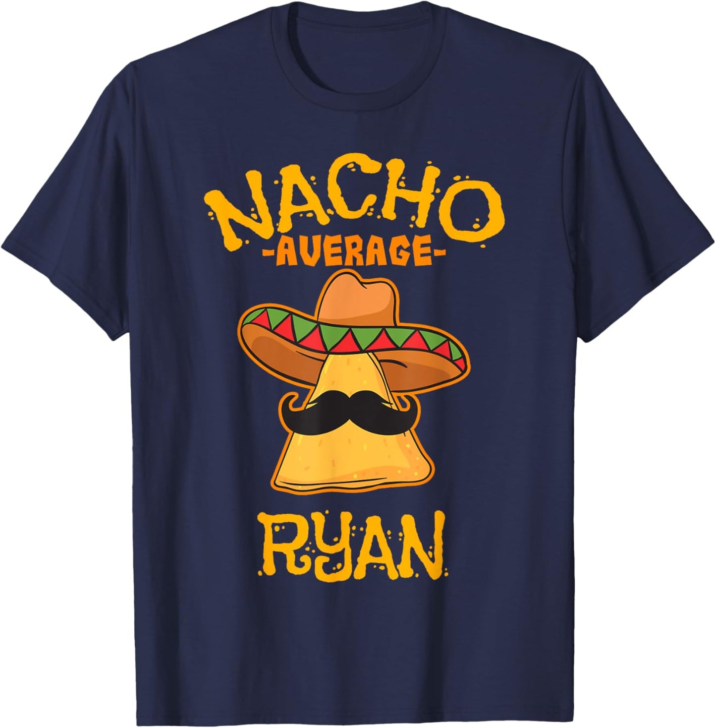 Nacho Average Ryan Personalized Name Funny Taco T-Shirt - T-Shirt | Navy