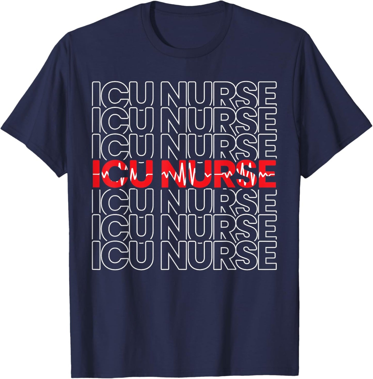 ICU Nurse Hospital RN Medical Intensive Care Unit Nursing T-Shirt - T-Shirt | Navy