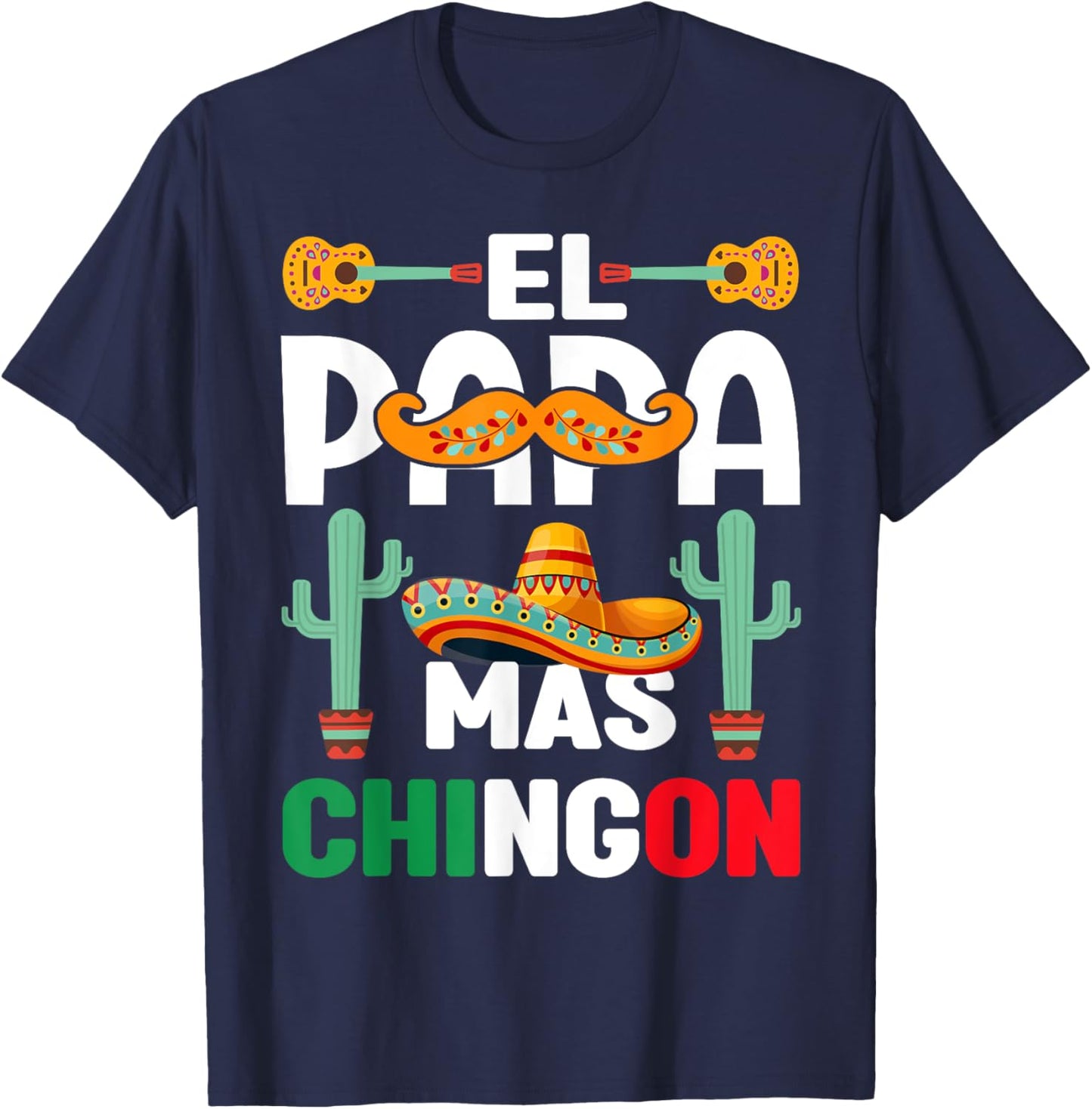 Cinco De Mayo El Papa Mas Chingon Mexican Fiesta T-Shirt - T-Shirt | Navy