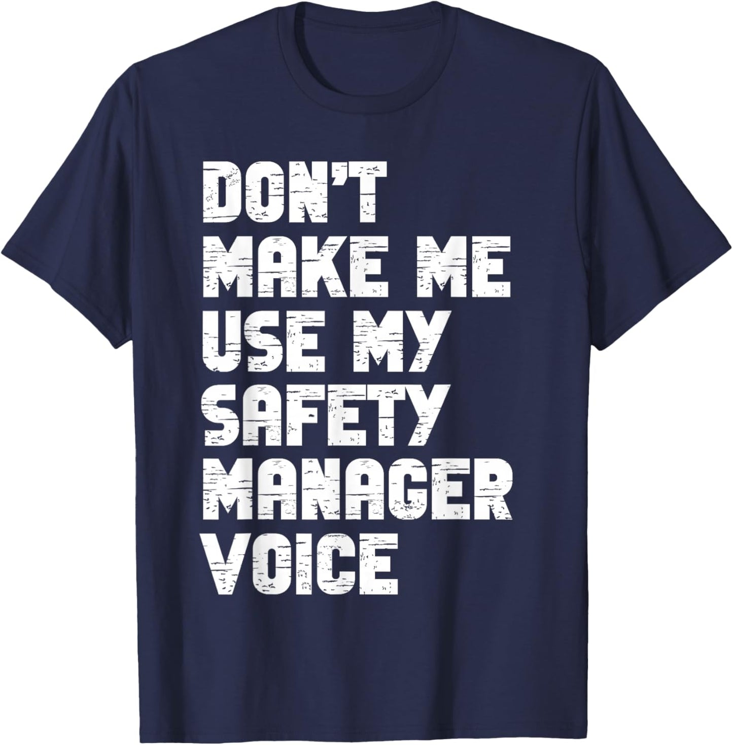 Safety Manager Voice Funny Sayings Women Men T-Shirt - T-Shirt | Navy