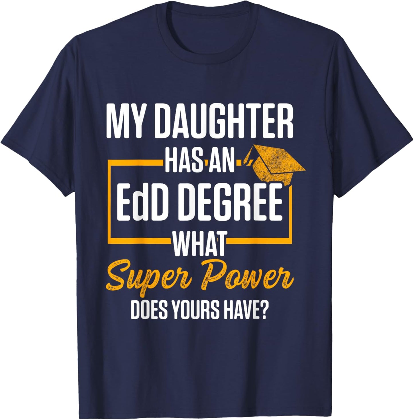 EdD Doctor of Education Daughter Doctorate Graduation T-Shirt - T-Shirt | Navy