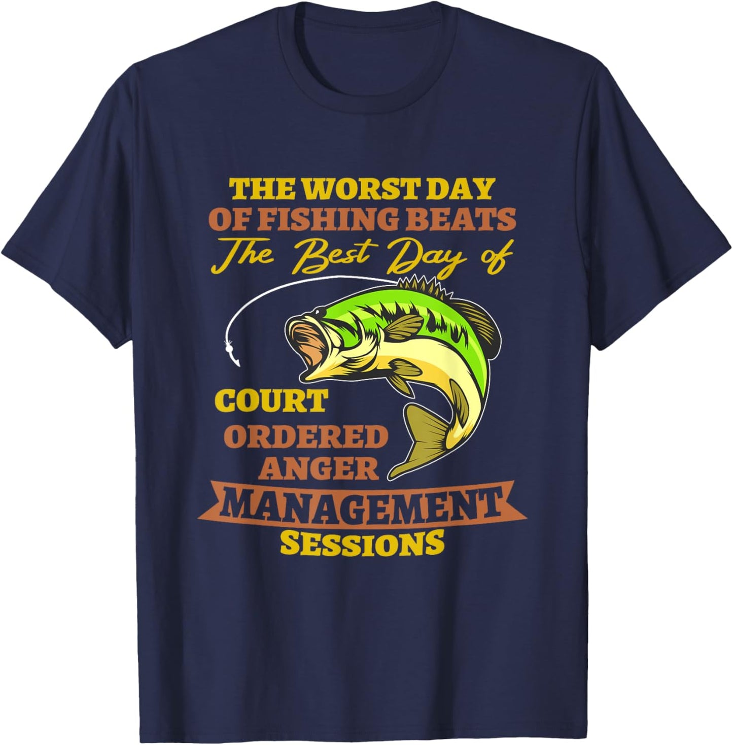 the worst day of fishing beats court ordered Outdoor Rod T-Shirt - T-Shirt | Navy