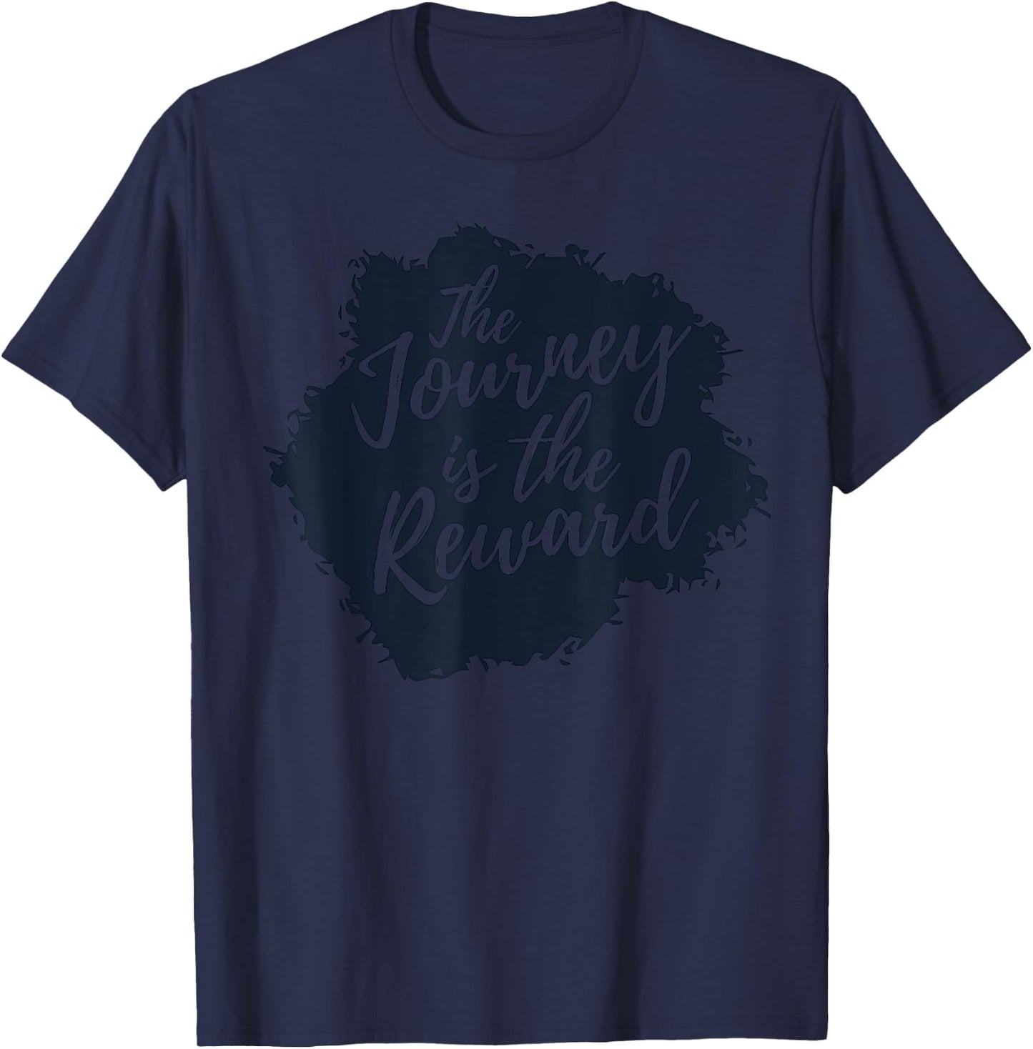 The Journey is the Reward, Inspirational Quote T-Shirt - T-Shirt | Navy
