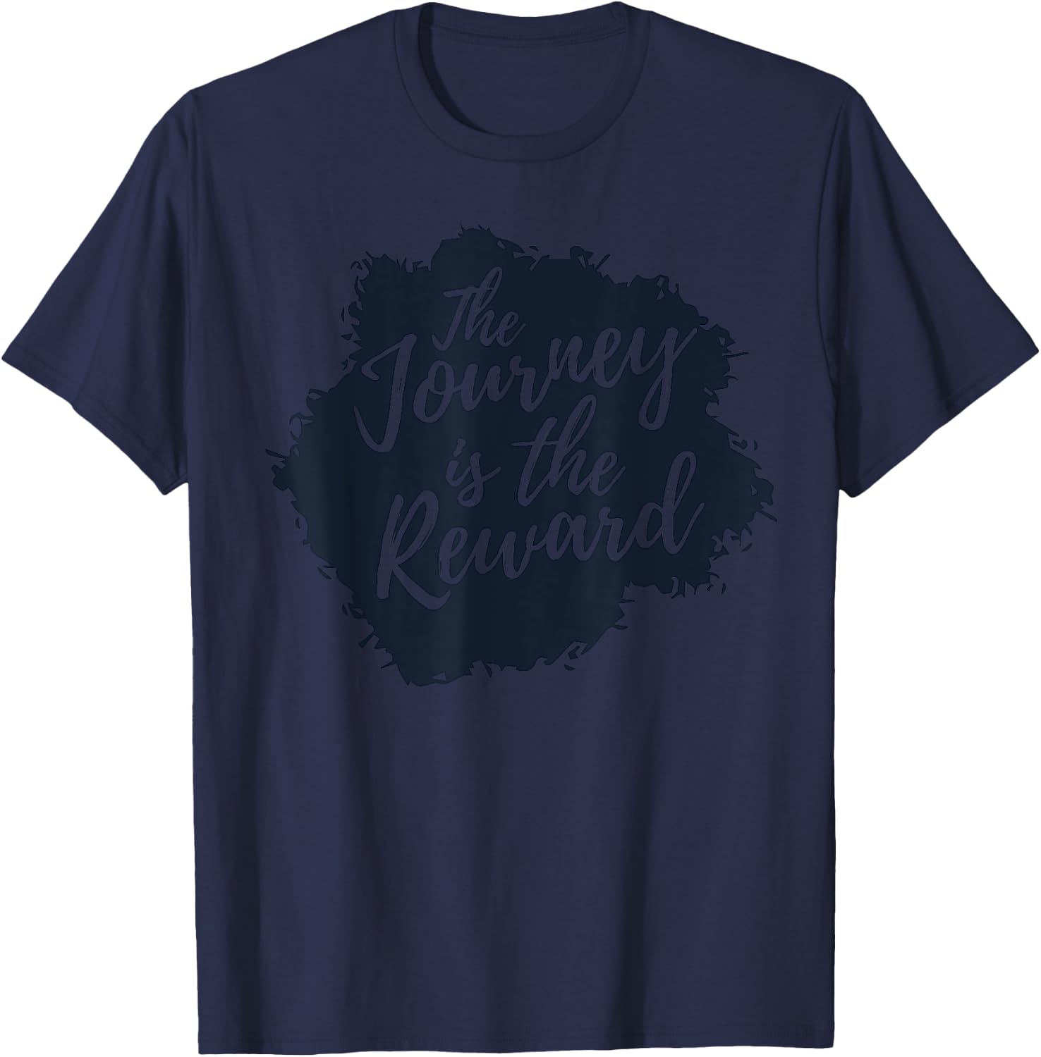 The Journey is the Reward, Inspirational Quote T-Shirt - T-Shirt | Navy