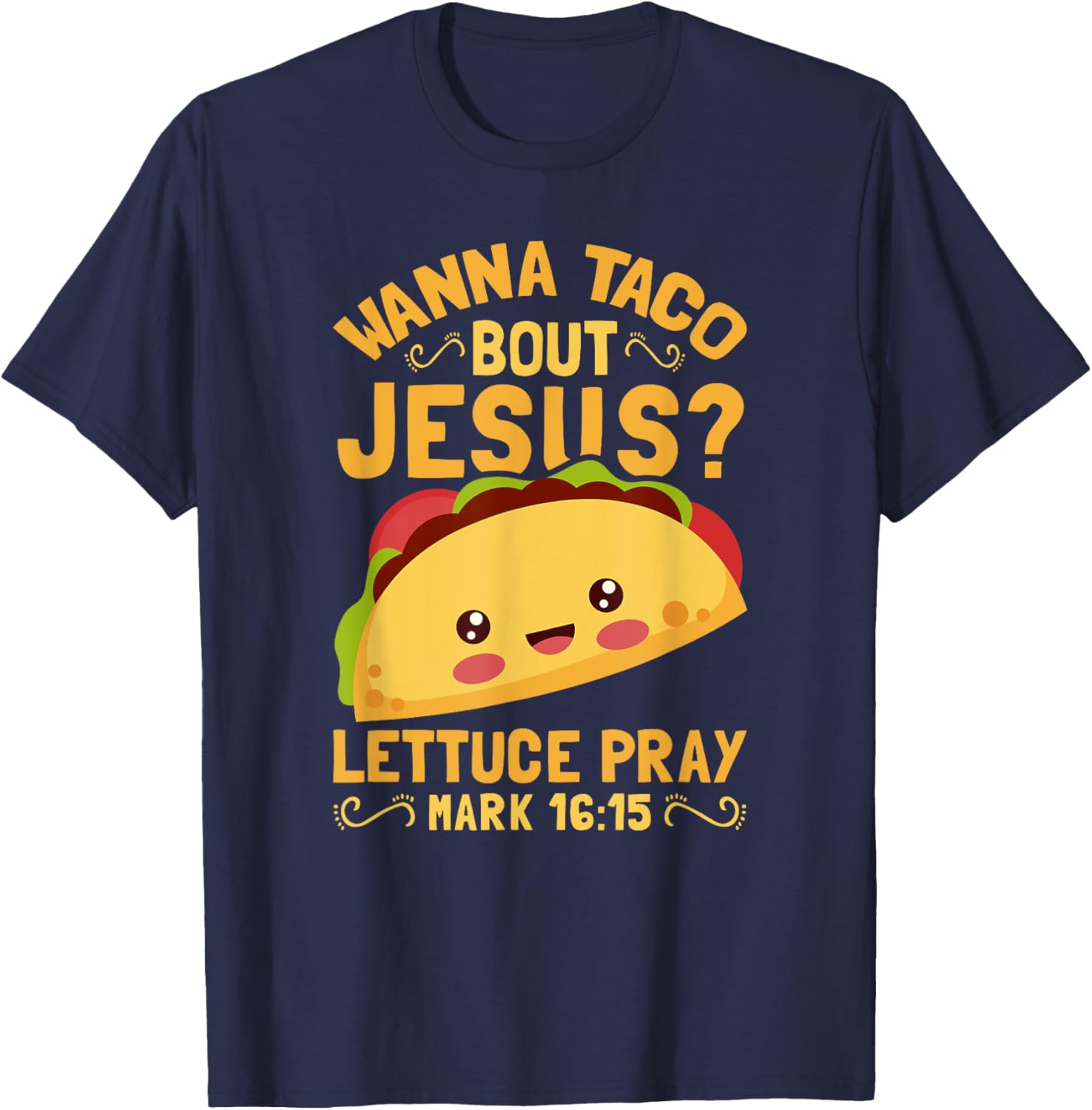 Wanna Taco Bout Jesus Funny Christian T-Shirt - T-Shirt | Navy