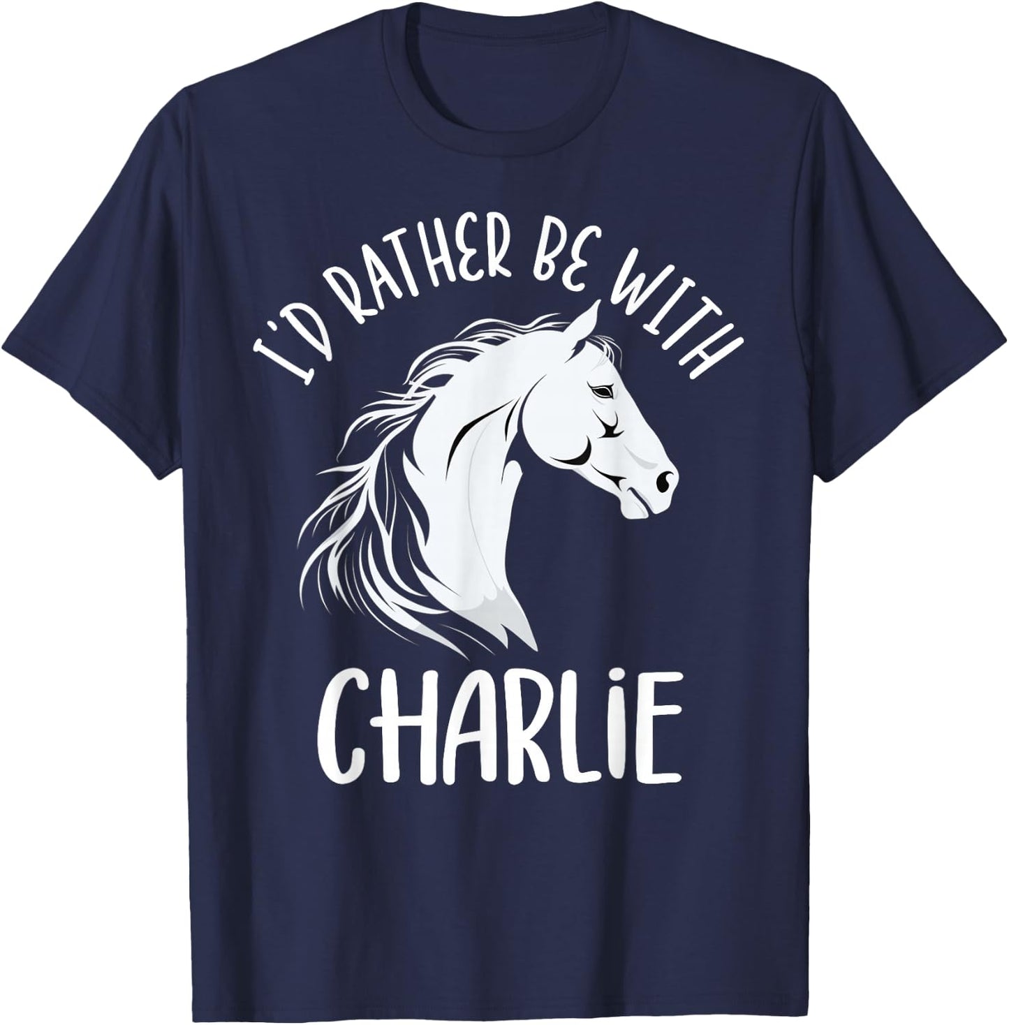 Personalized Horse Name I'd Rather Be With Charlie Horse T-Shirt - T-Shirt | Navy