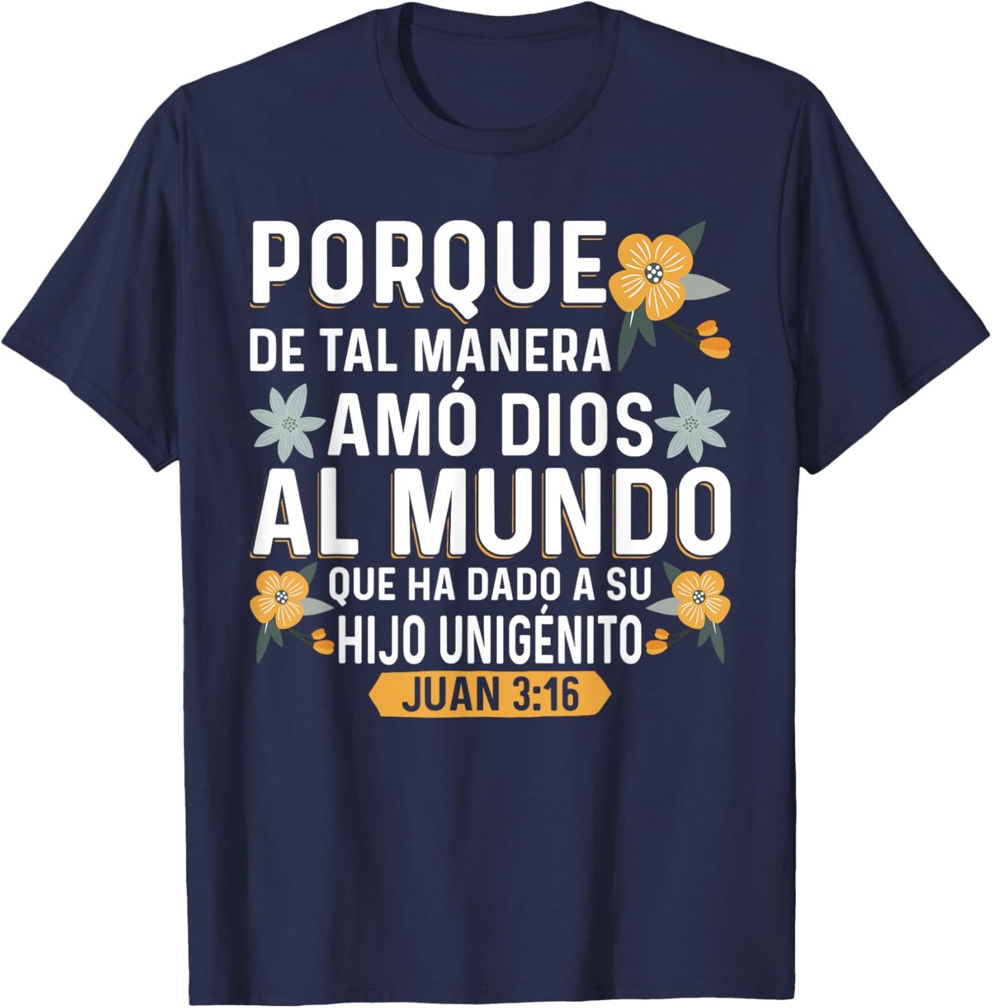 Camisetas Cristianas en espanol Versículos Biblia Juan 3:16 T-Shirt - T-Shirt | Navy