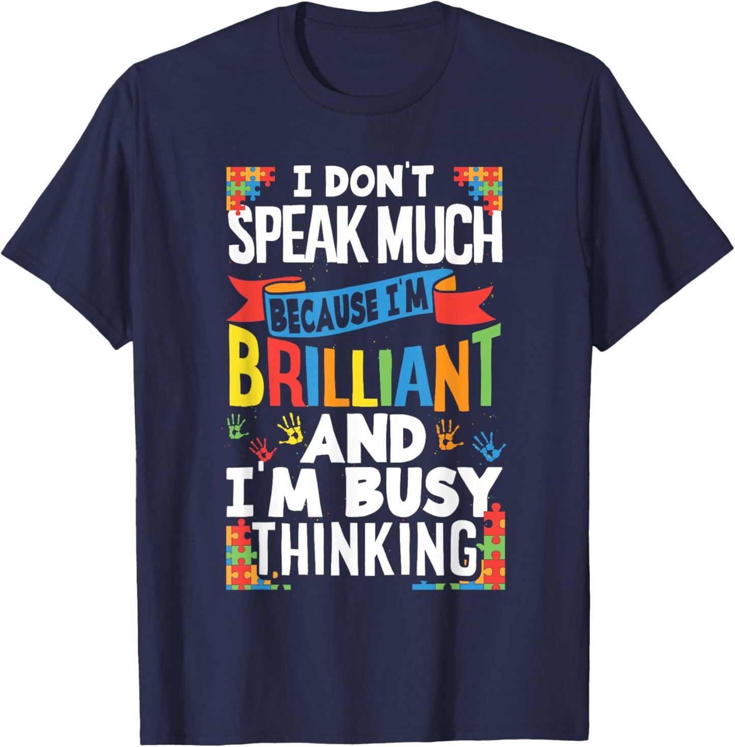 I Don't Speak Much Because I'm Brilliant Autistic Kid Autism T-Shirt - T-Shirt | Navy