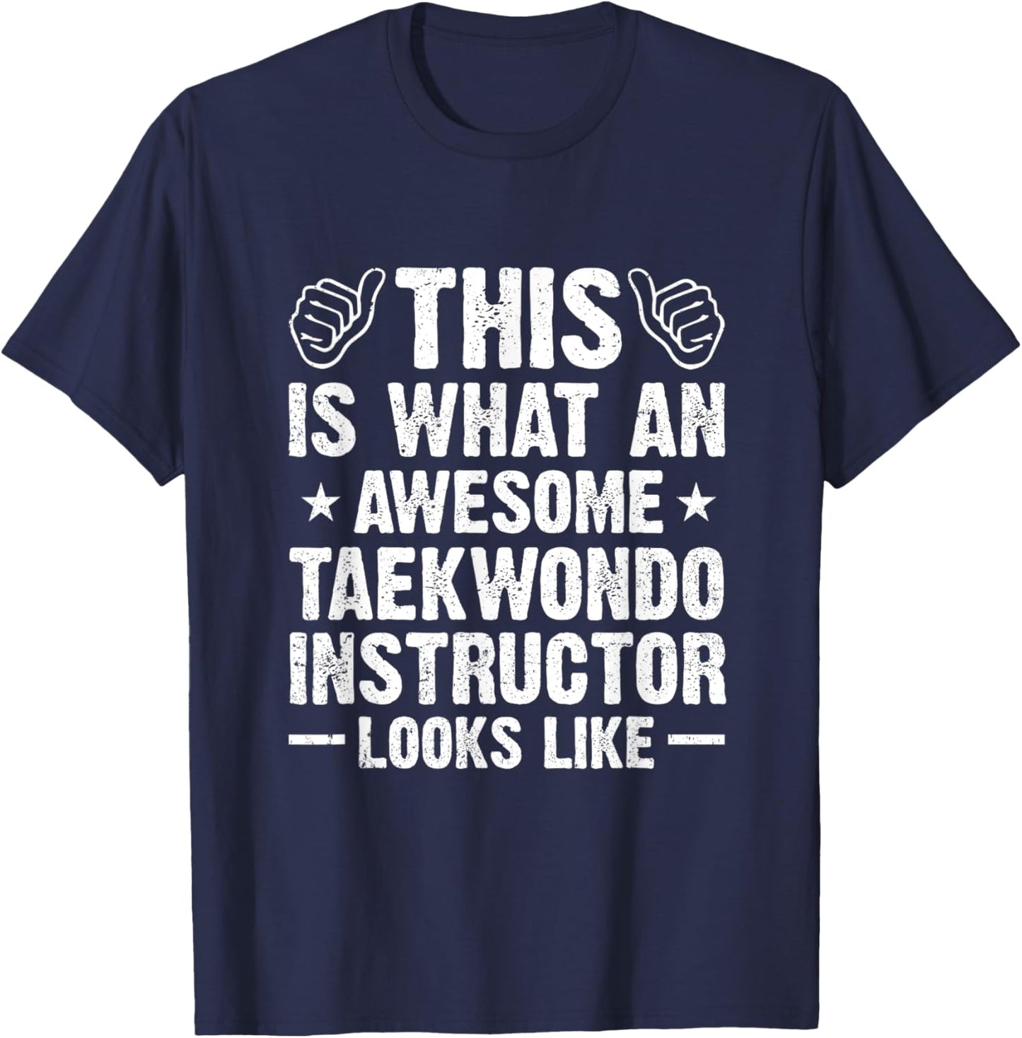 This Is What An Awesome Taekwondo Instructor Looks Like T-Shirt - T-Shirt | Navy