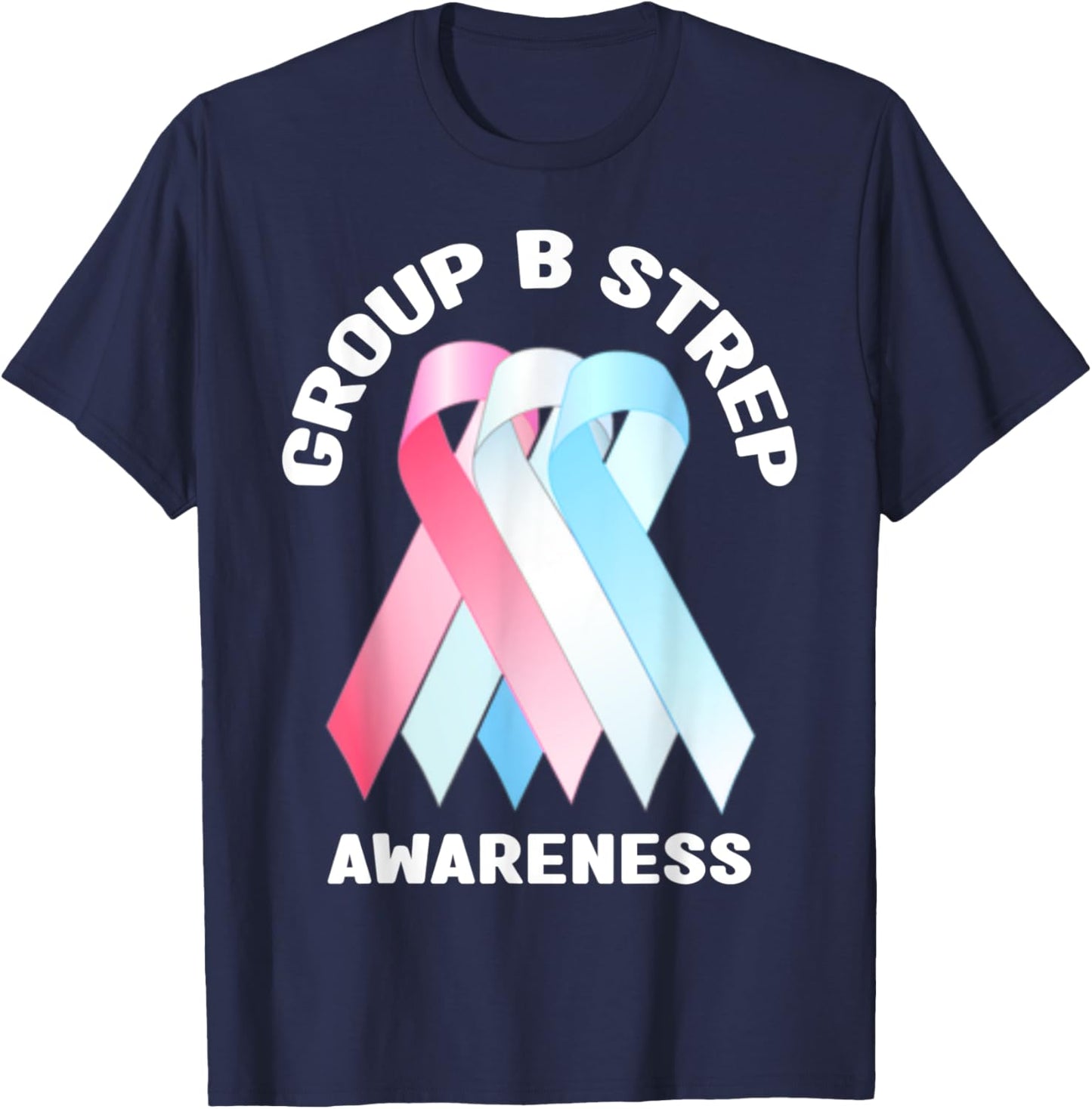 Group B Strep Awareness Shirt - Group B Strep Awareness T-Shirt - T-Shirt | Navy