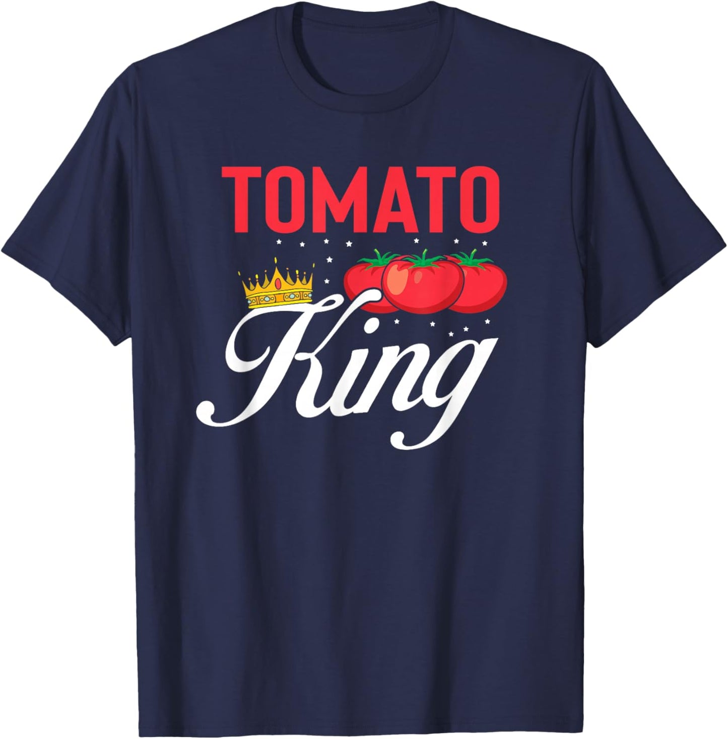 Tomato King Funny Vegan Tomatoes Lover T-Shirt - T-Shirt | Navy