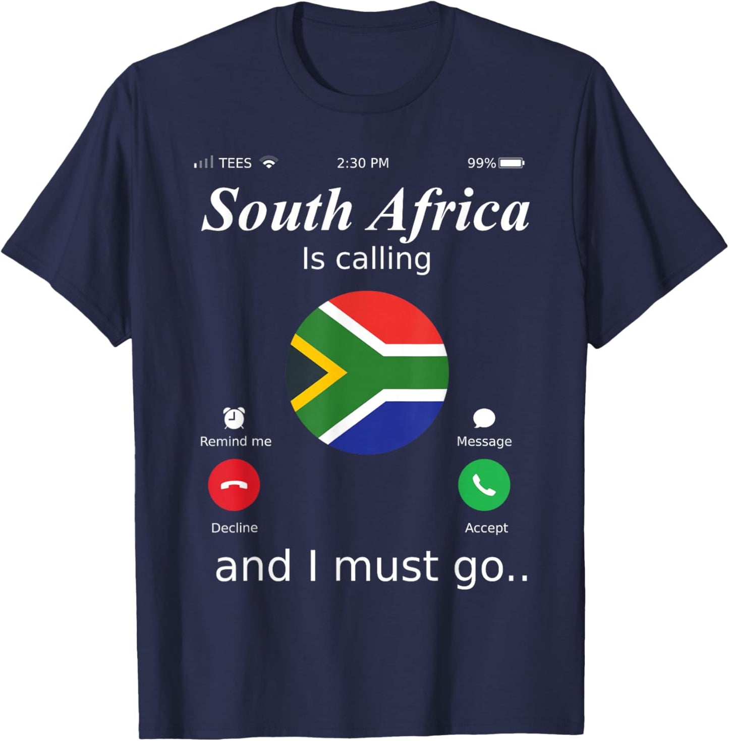 South Africa Is Calling and I Must Go South Africa Flag shir T-Shirt - T-Shirt | Navy