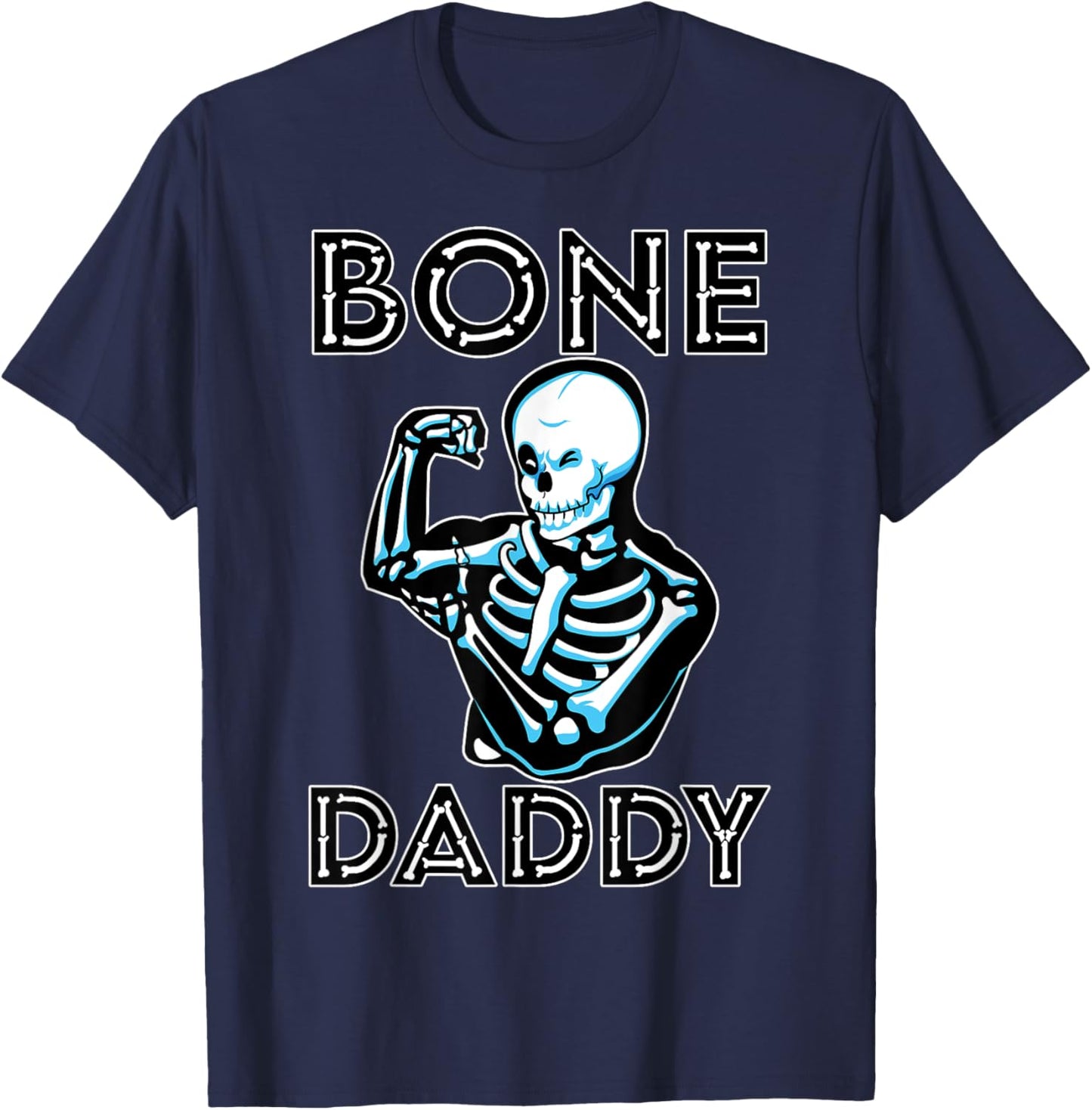Bone Daddy Skeleton Spooky Gym Halloween Costume Workout T-Shirt - T-Shirt | Navy