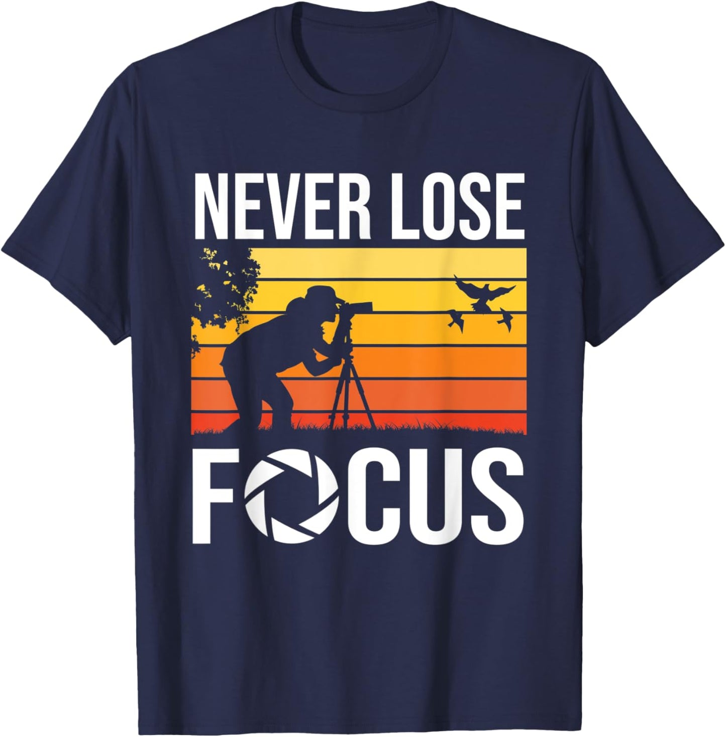 Never Lose Focus – Art Of Photography Future Cameraman T-Shirt - T-Shirt | Navy
