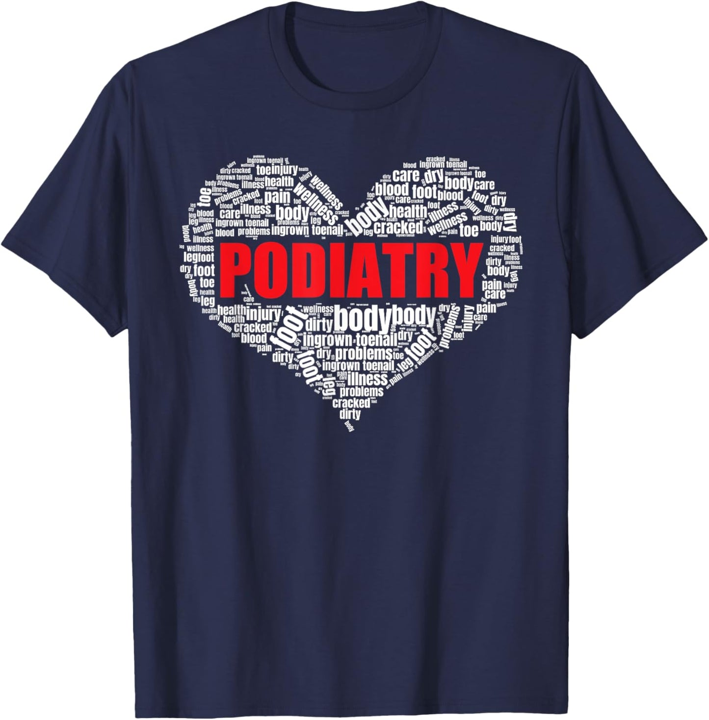 Podiatry Heart Shape Word Cloud Foot doctor T-Shirt - T-Shirt | Navy