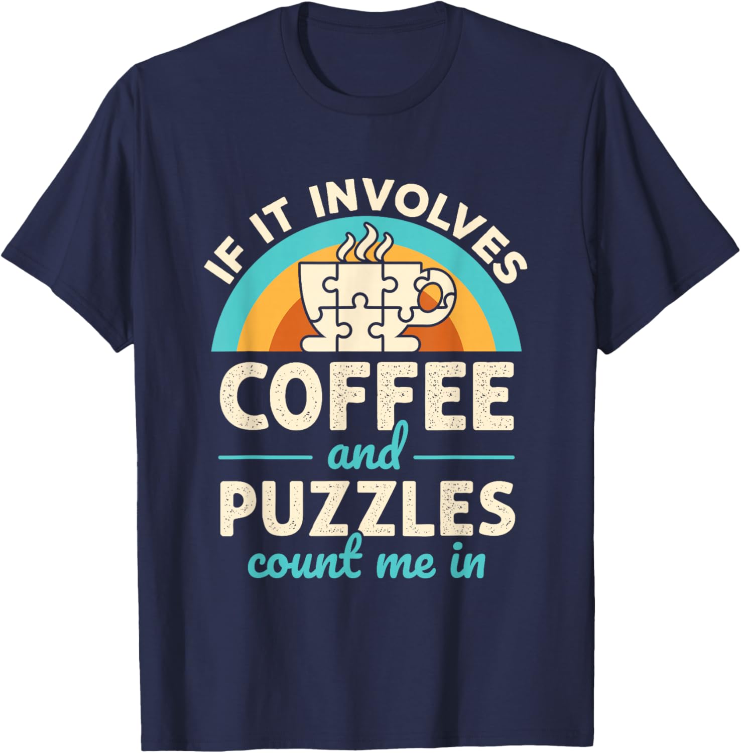 If it Involves Coffee and Puzzles Count Me In Jigsaw Puzzle T-Shirt - T-Shirt | Navy