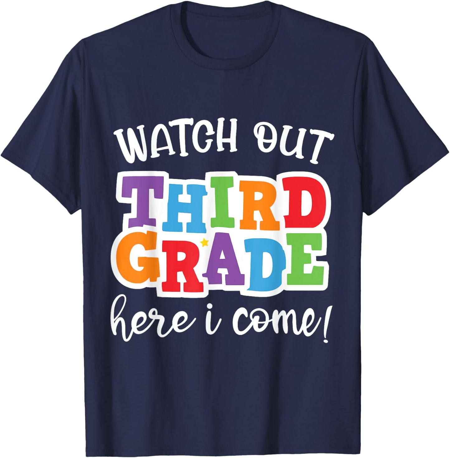 Watch Out Third Grade Here I Come Happy First Day Of School T-Shirt - T-Shirt | Navy