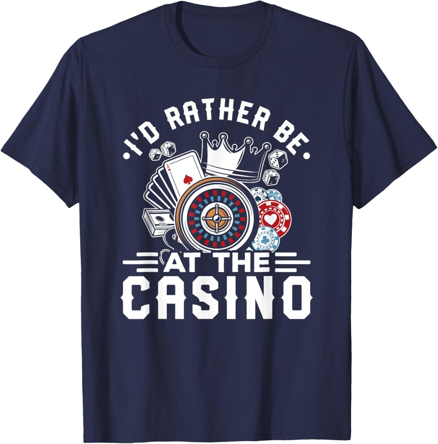 Casino Lover I'd Rather Be At The Casino Las Vegas Trip T-Shirt - T-Shirt | Navy