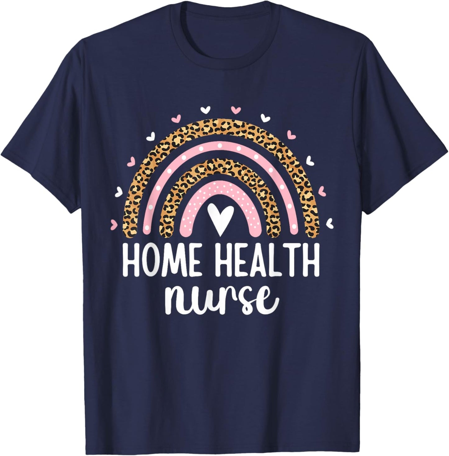 Home Health Nurse Leopard Rainbow Home Health Care Nursing T-Shirt - T-Shirt | Navy
