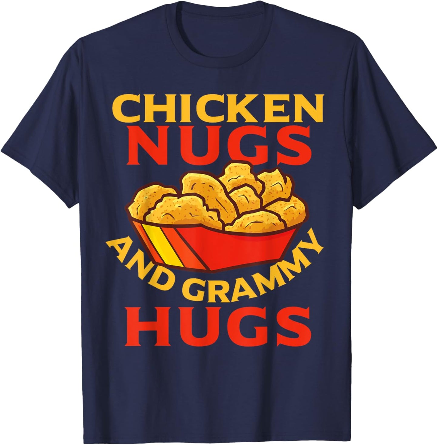 Chicken Nugs And Grammy Hugs Funny Boys, Girls, Kids, Adults T-Shirt - T-Shirt | Navy