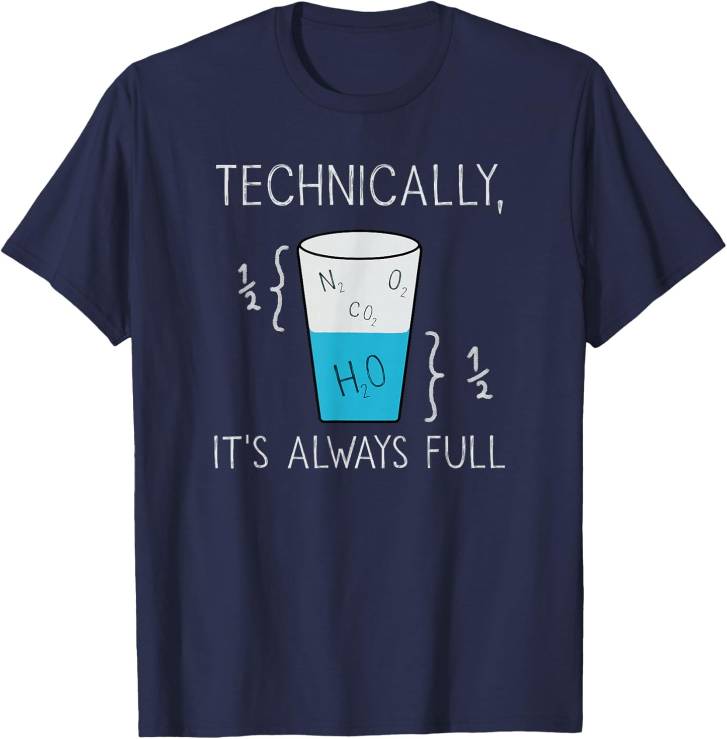 Technically speaking, it's full | Nerdy science physics T-Shirt - T-Shirt | Navy