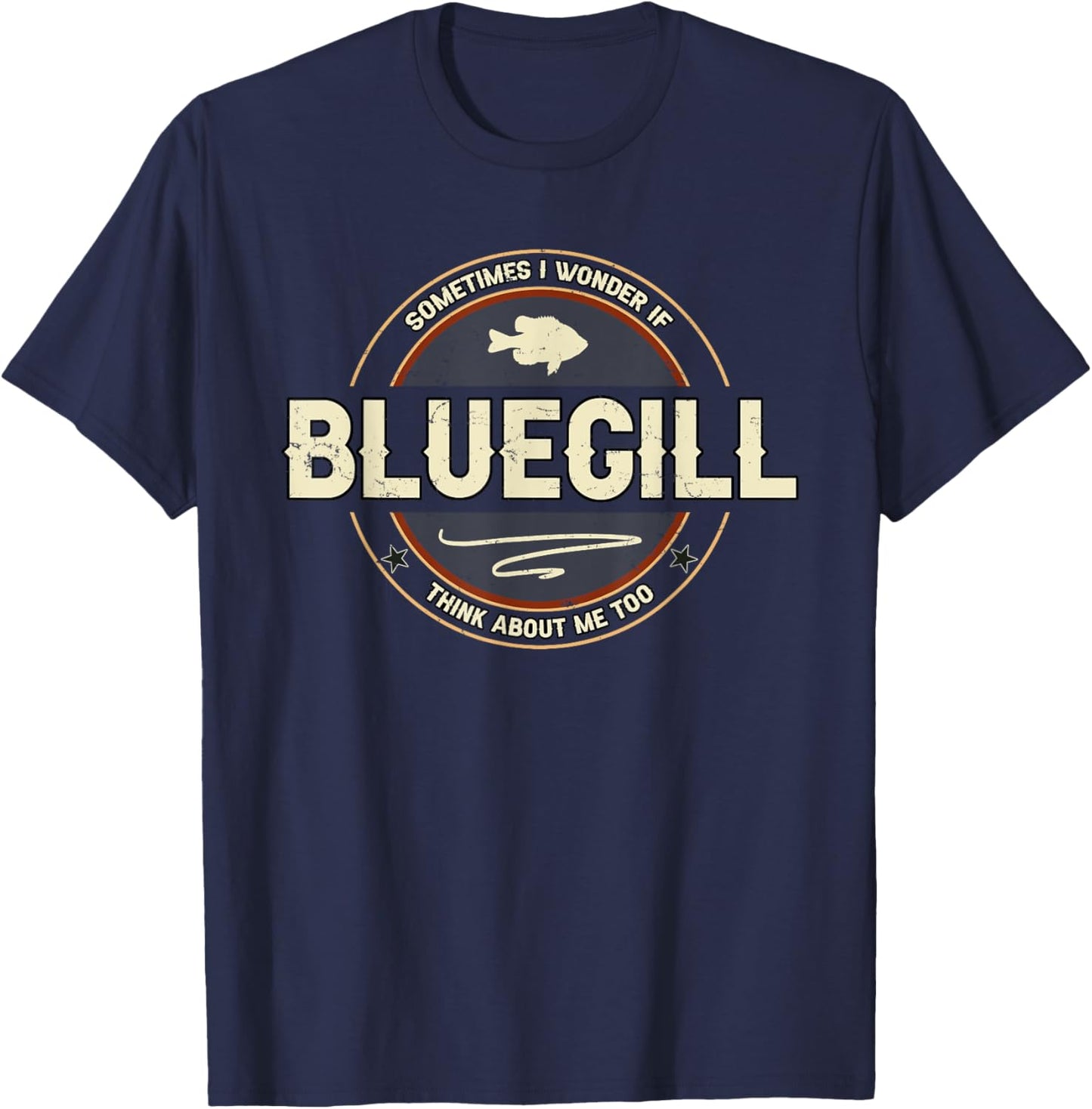Bluegill Art Fishing Quote Bream Fish Funny Fishermen T-Shirt - T-Shirt | Navy