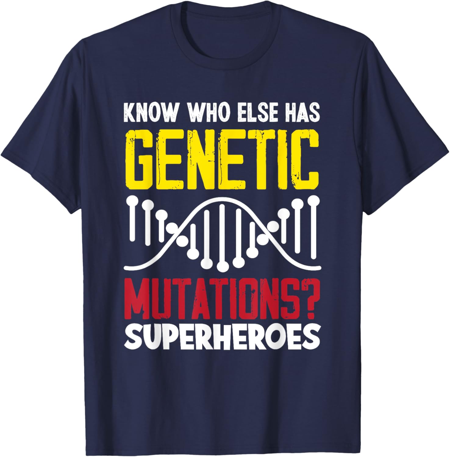Genetic Disorder Awareness Genetic Mutations T-Shirt - T-Shirt | Navy