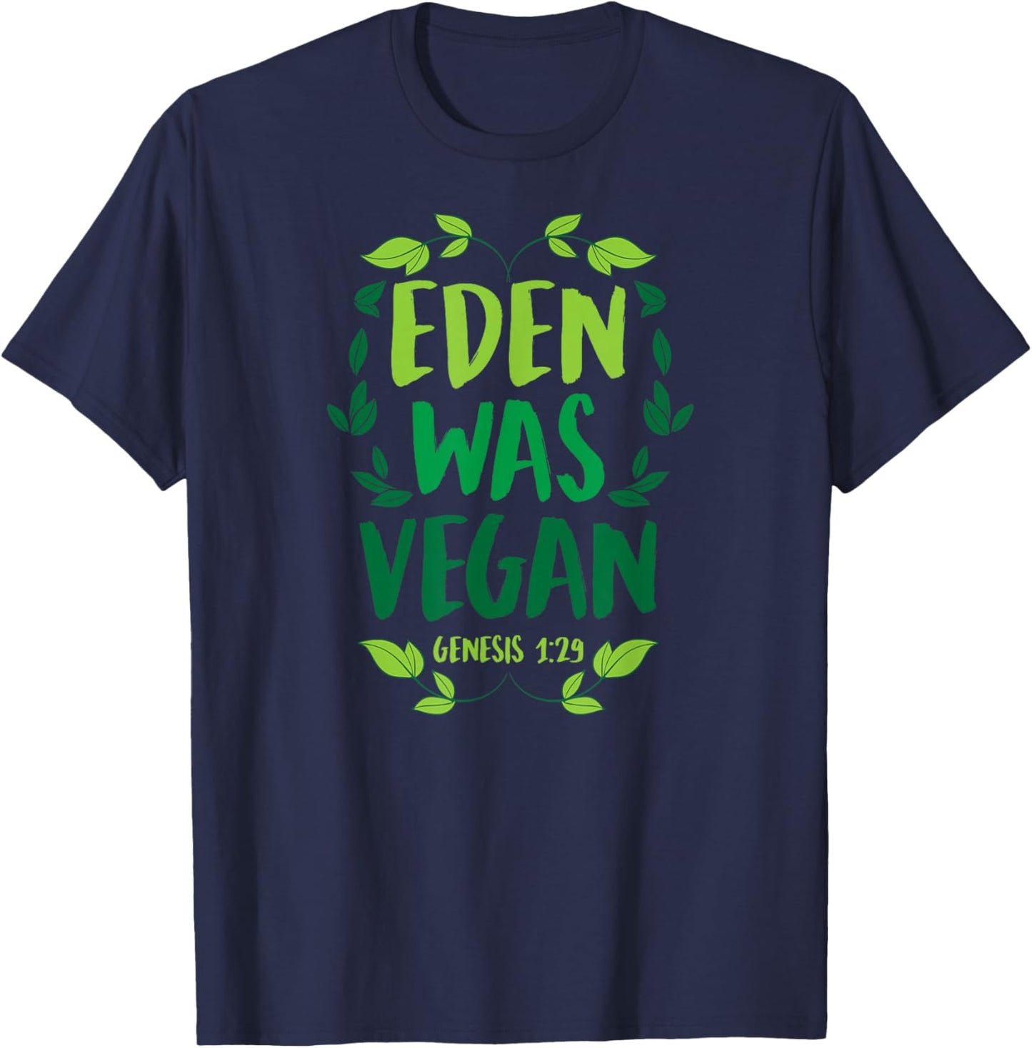 Eden Was Vegan Genesis 1-29 Christian Vegan Bible Verse T-Shirt - T-Shirt | Navy