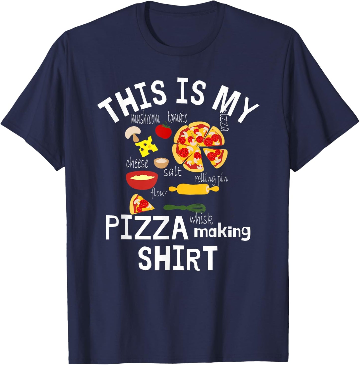 This is My Pizza Making Shirt Pizza Recipe & ingredients T-Shirt - T-Shirt | Navy