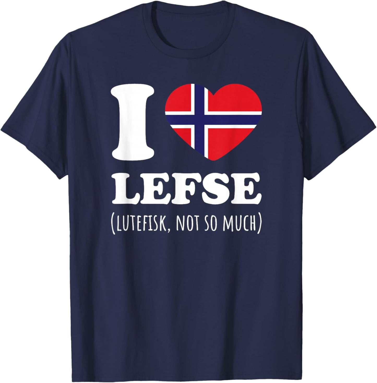 Lefse Not Lutefisk Norway Flag T-Shirt - T-Shirt | Navy