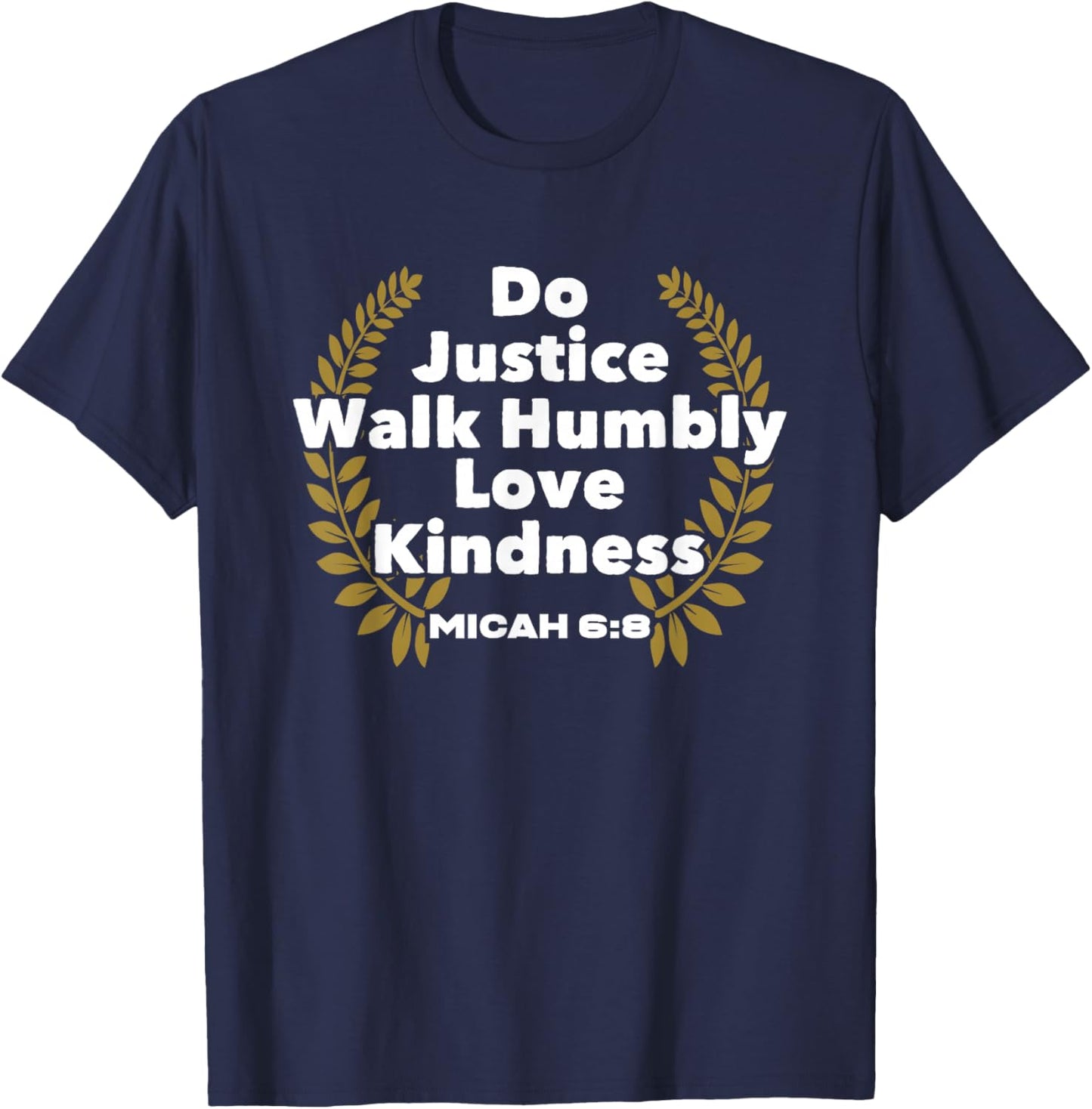 Bible Verse Do Justice Walk Humbly Love Kindness God T-Shirt - T-Shirt | Navy