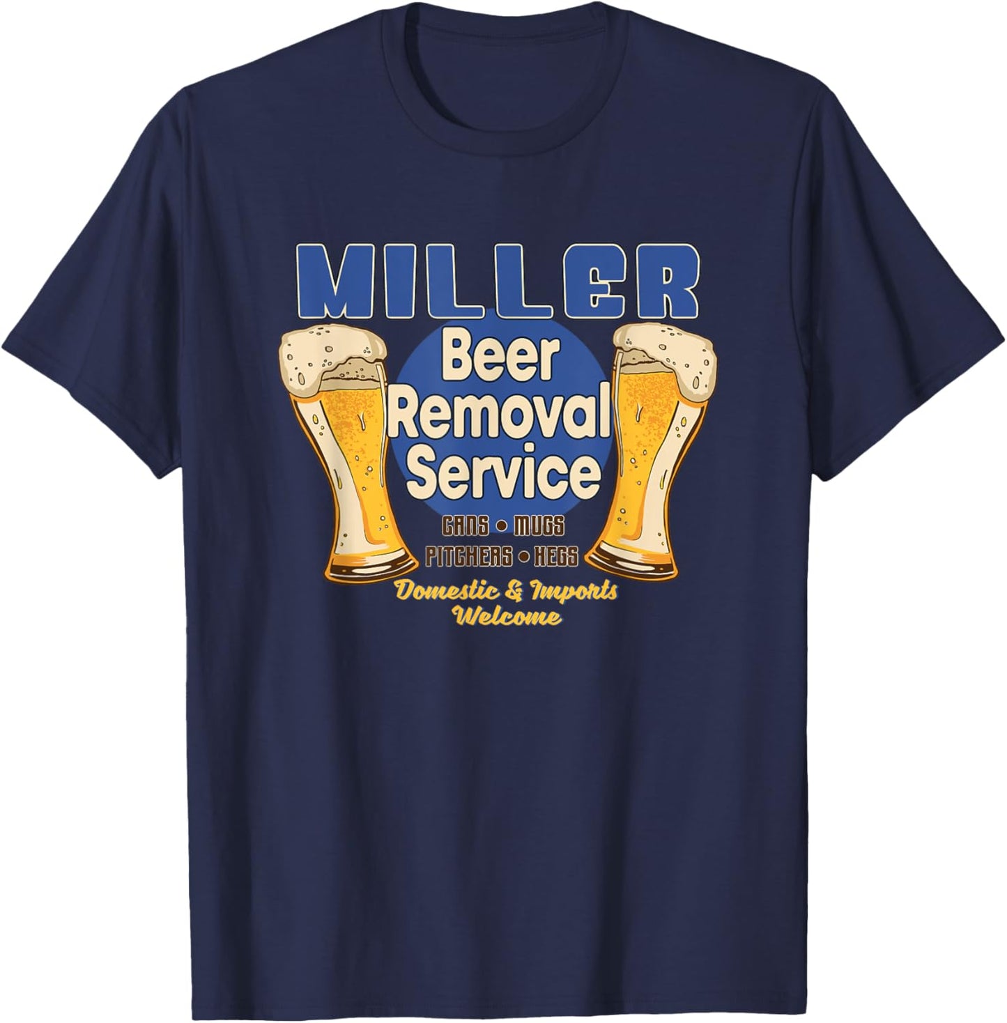Miller Beer Removal Service Funny Party Drinking T-Shirt - T-Shirt | Navy