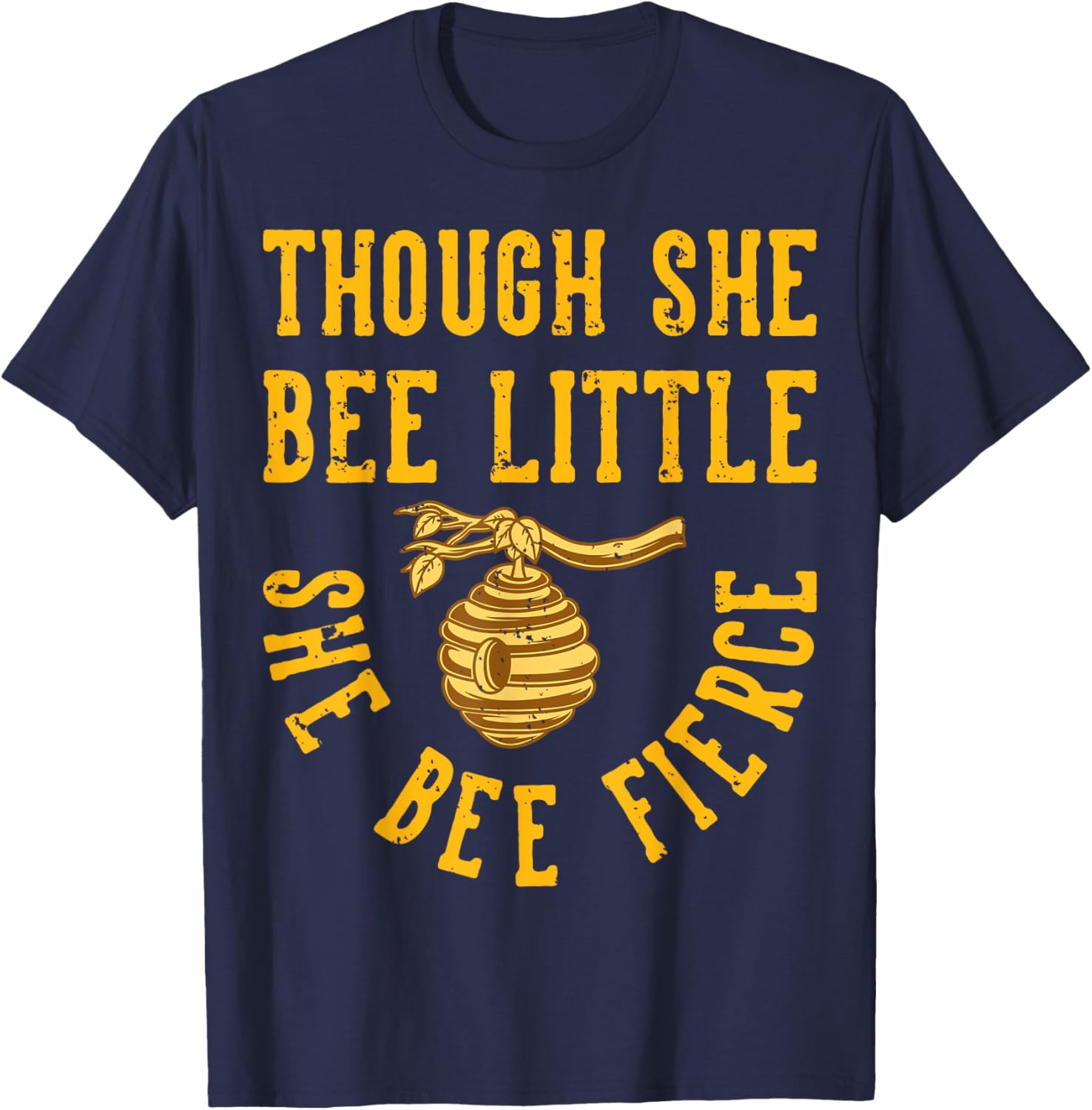 Though She Bee Little She Bee Fierce T-Shirt - T-Shirt | Navy