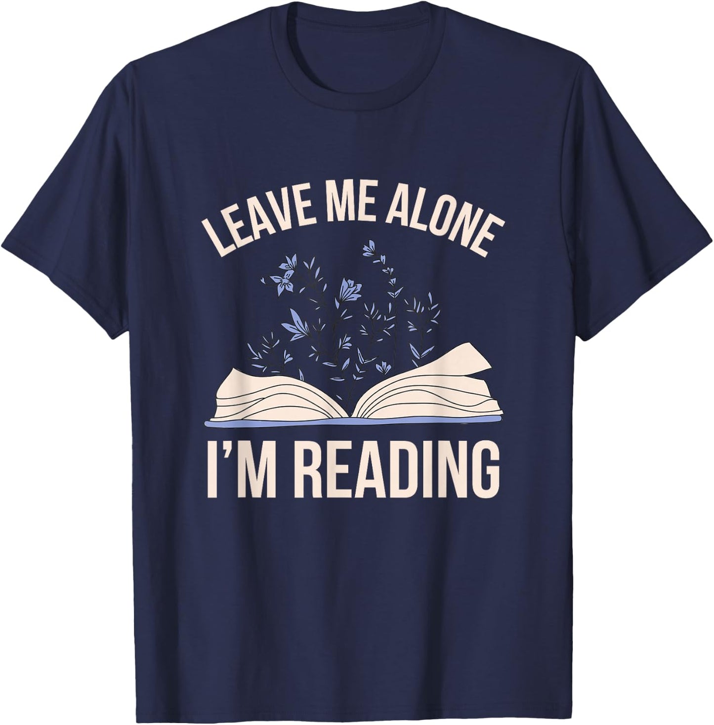 Leave me Alone, I'm Reading Cute Book Lover Reading T-Shirt - T-Shirt | Navy