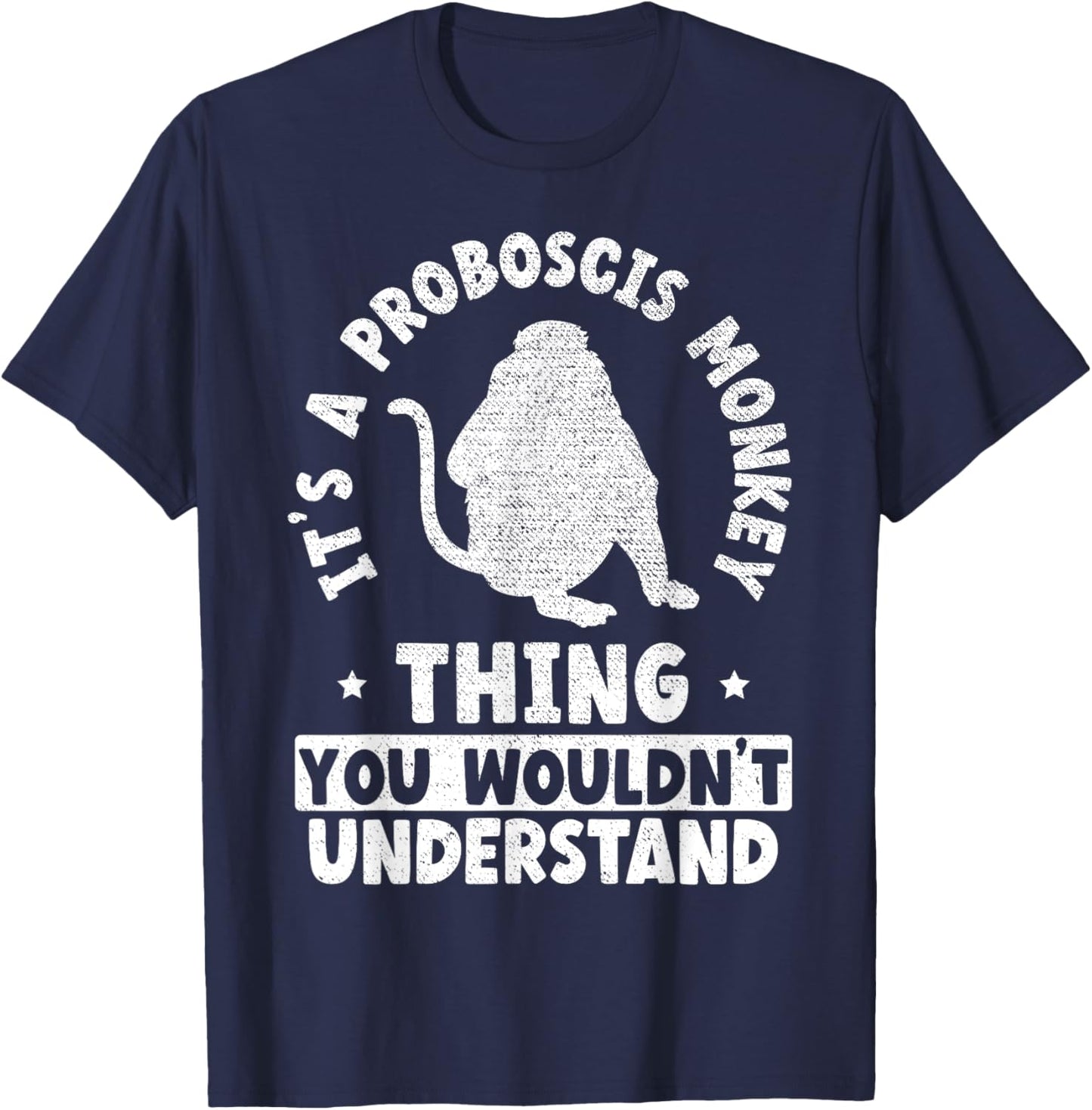 It's A Proboscis Monkey Thing You Wouldn't Understand T-Shirt - T-Shirt | Navy
