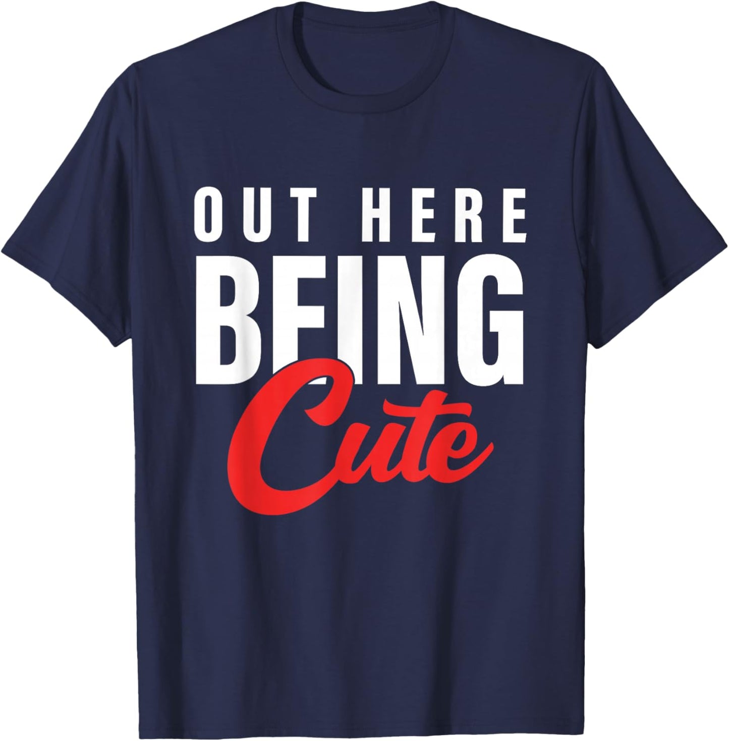 Out Here Being Cute Apparel T-Shirt - T-Shirt | Navy